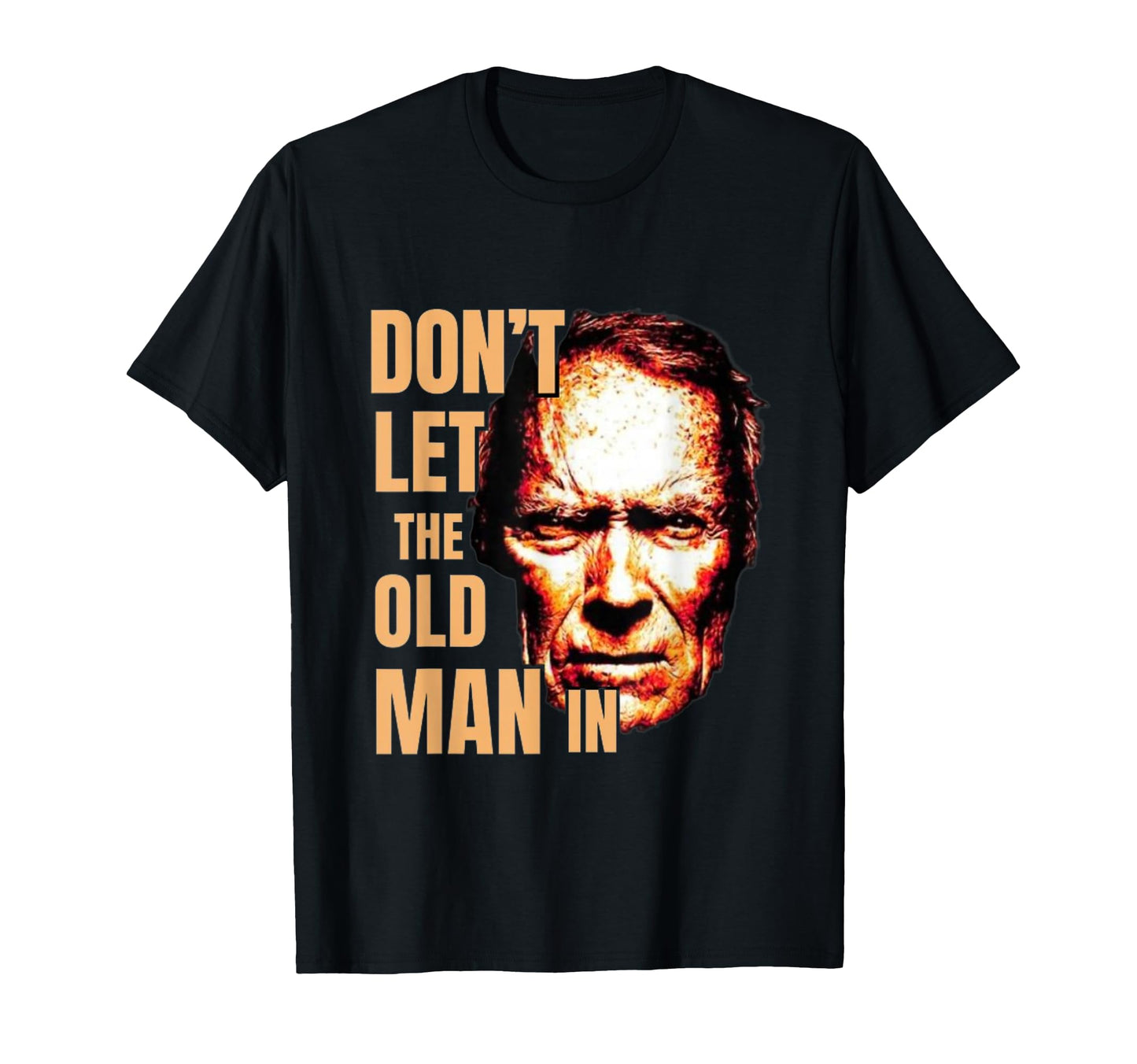 Dont Let Old Old Face Cowboy T-Shirt - Streetwear Style for Adults - T-Shirt, Sweatshirt, Hoodie