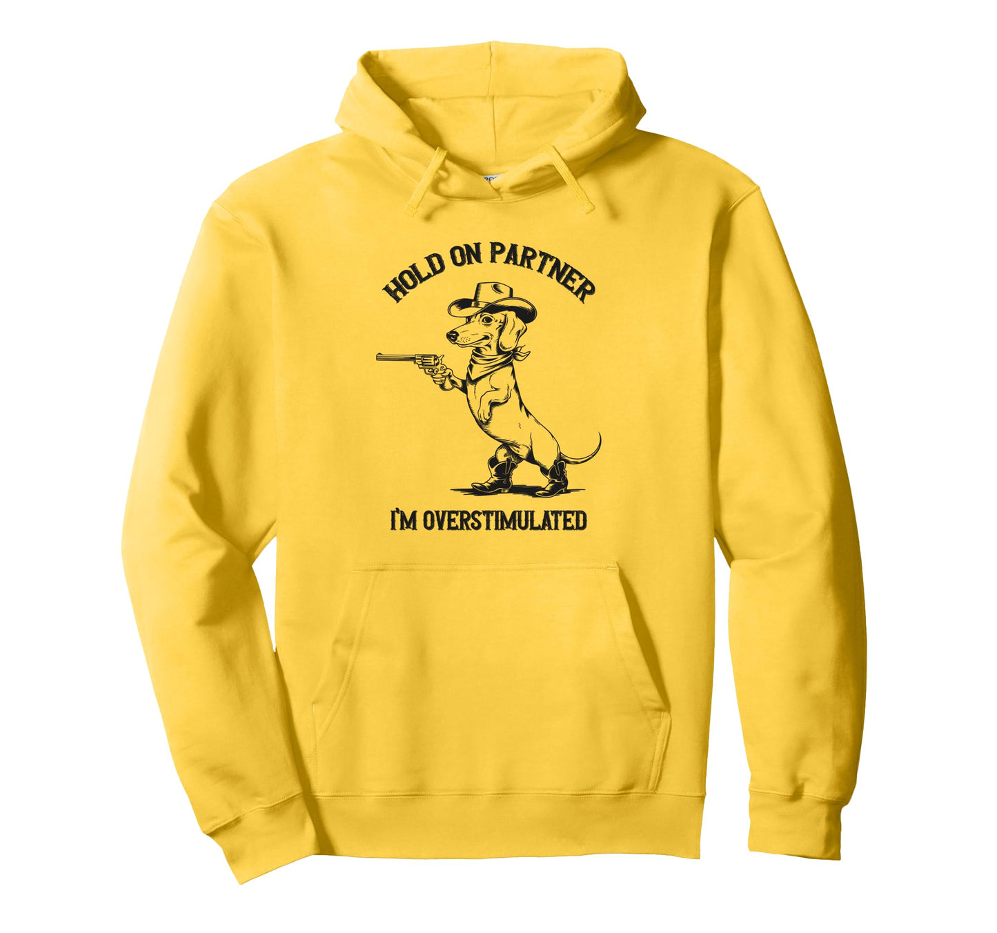 Hold Partner Im Overstimulated Dachshund Hoodie - Trendy Graphic Men Women - T-Shirt, Sweatshirt, Hoodie