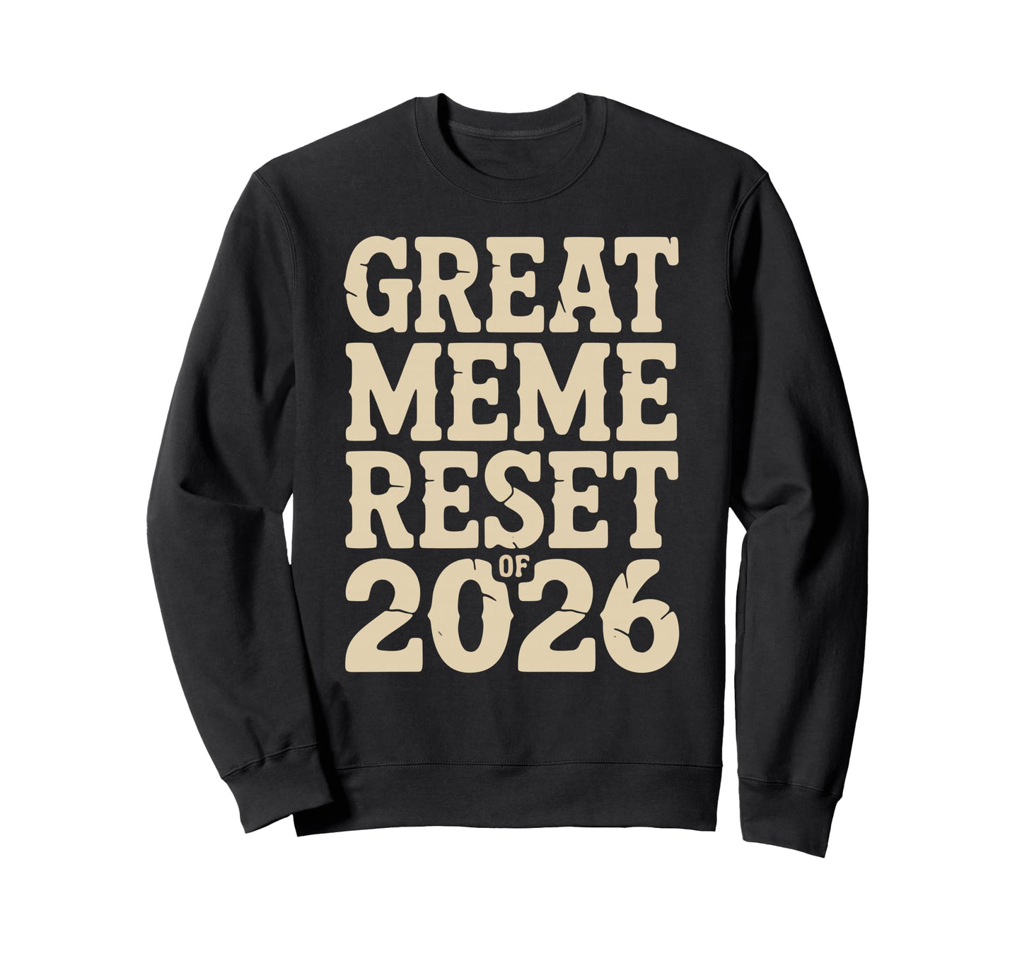 Great Meme Reset 2026 Brainrot Sweatshirt - Aesthetic Graphic for Adults - T-Shirt, Sweatshirt, Hoodie