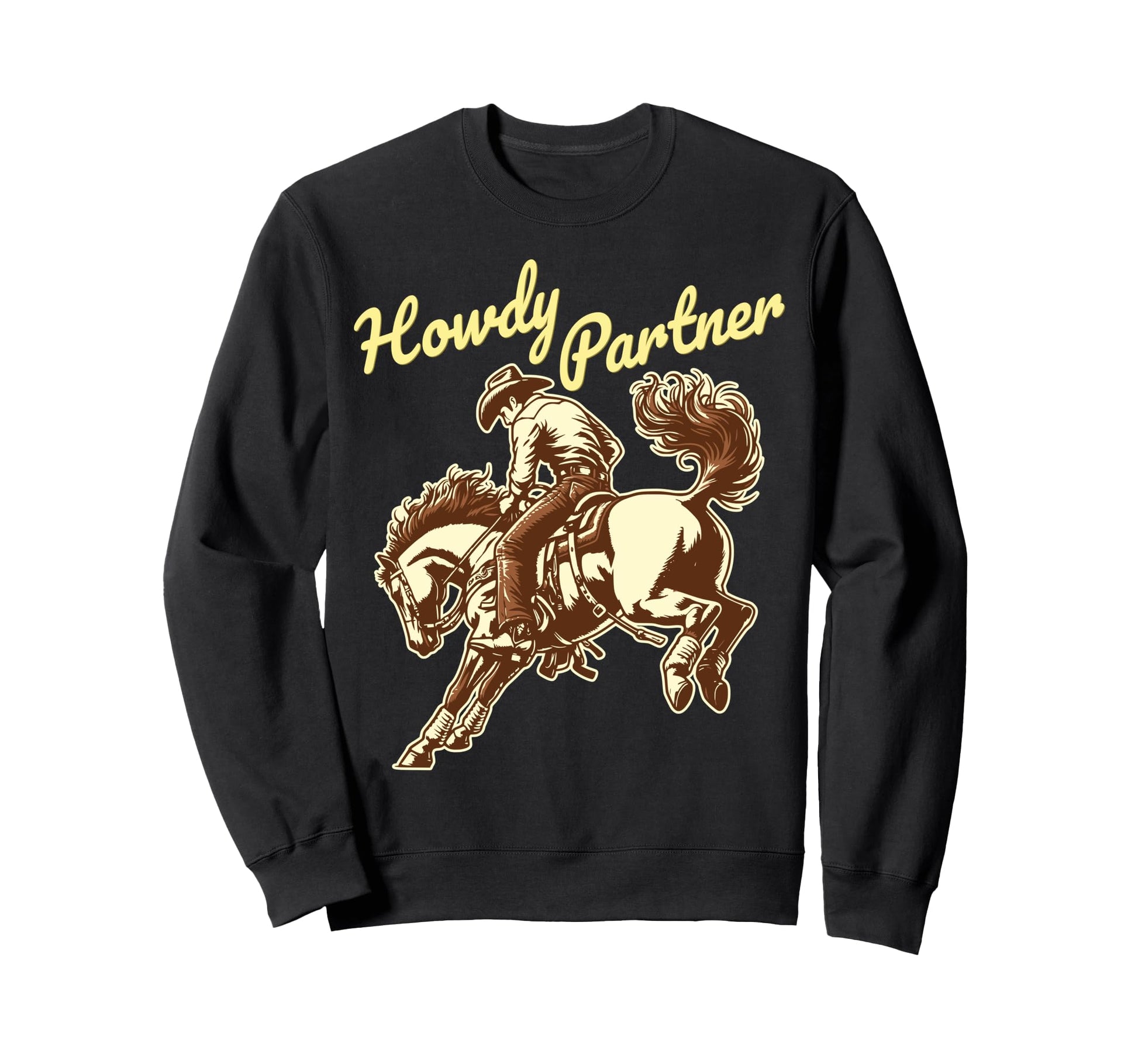Howdy Partner Cowboy Rodeo Horse Sweatshirt - Casual Everyday Wear Unisex - T-Shirt, Sweatshirt, Hoodie