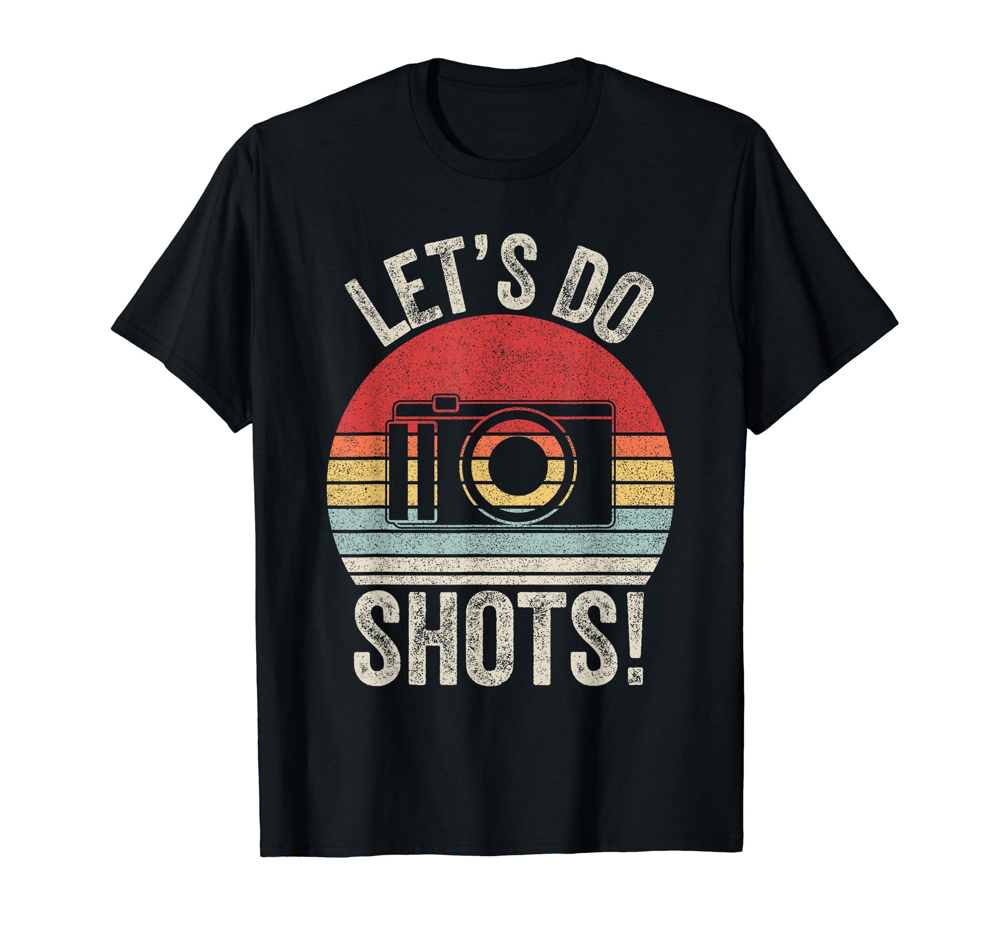 Lets Do Shots Camera Photographer T-Shirt - Custom Art Print Men Women - T-Shirt, Sweatshirt, Hoodie