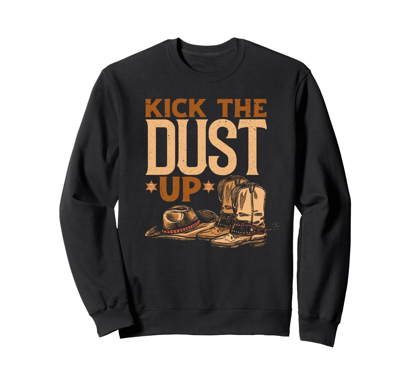 Kick Dust Up Cowboys Western Sweatshirt - Fun Novelty Design for Adults - T-Shirt, Sweatshirt, Hoodie