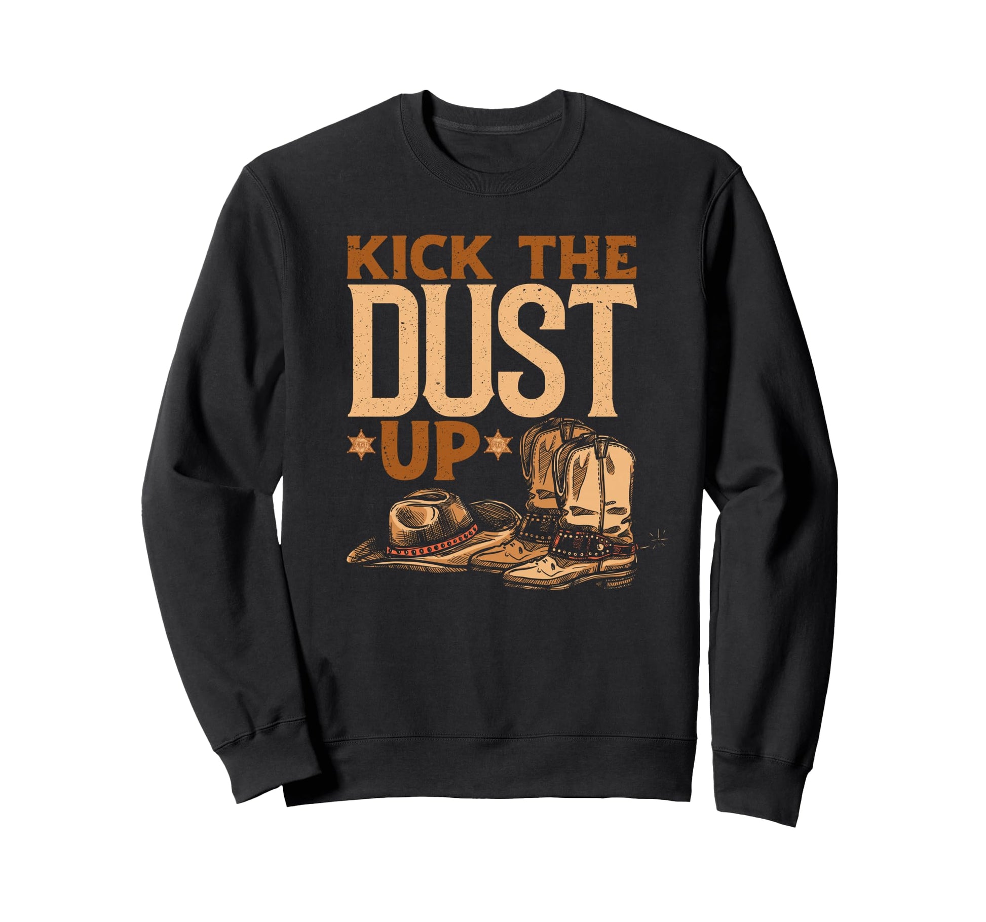 Kick Dust Up Cowboys Western Sweatshirt - Fun Novelty Design for Adults - T-Shirt, Sweatshirt, Hoodie