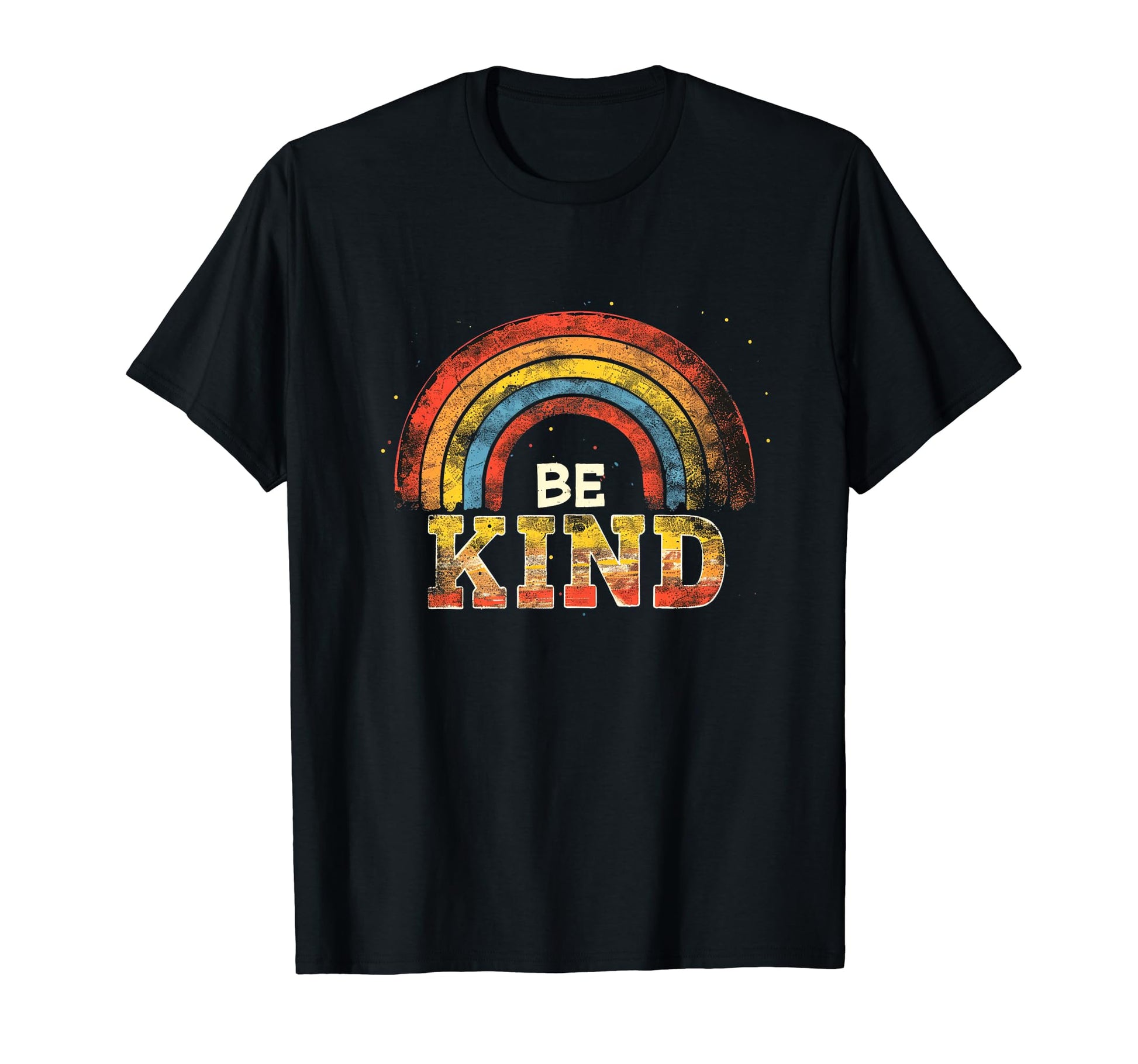 Be Kind Positivity Message Rainbow T-Shirt - Custom Art Print Men Women - T-Shirt, Sweatshirt, Hoodie