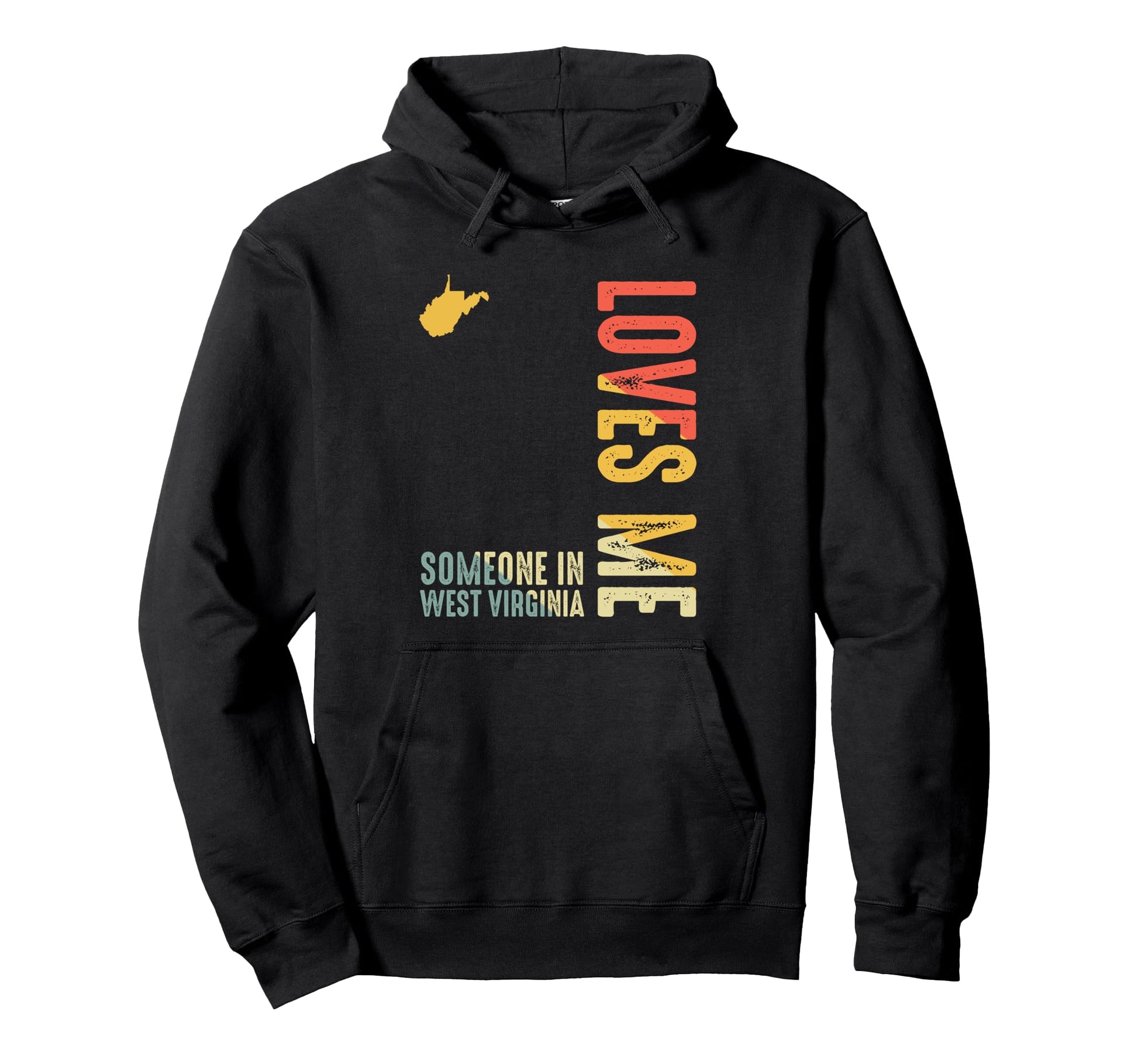 Someone West Virginia Loves Me State Hoodie - Unique Graphic Unisex - T-Shirt, Sweatshirt, Hoodie