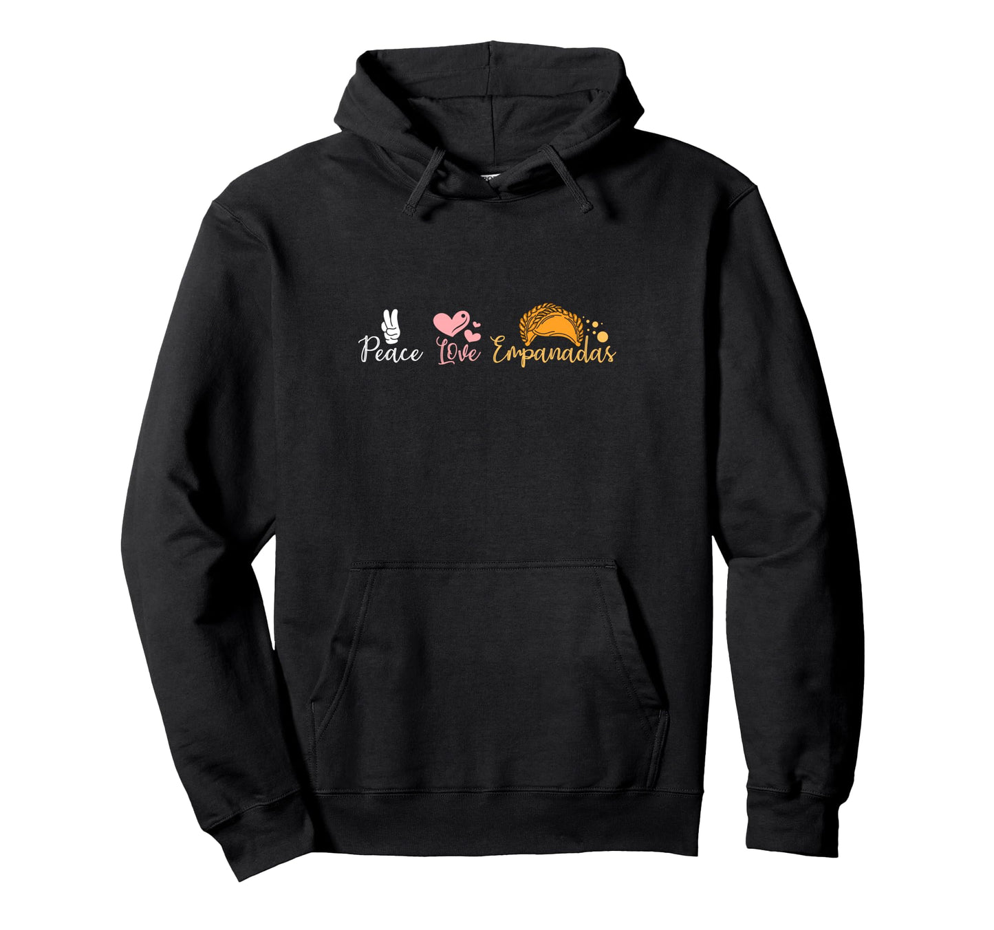 Peace Love Empanadas Hoodie - Casual Everyday Wear for Adults - T-Shirt, Sweatshirt, Hoodie