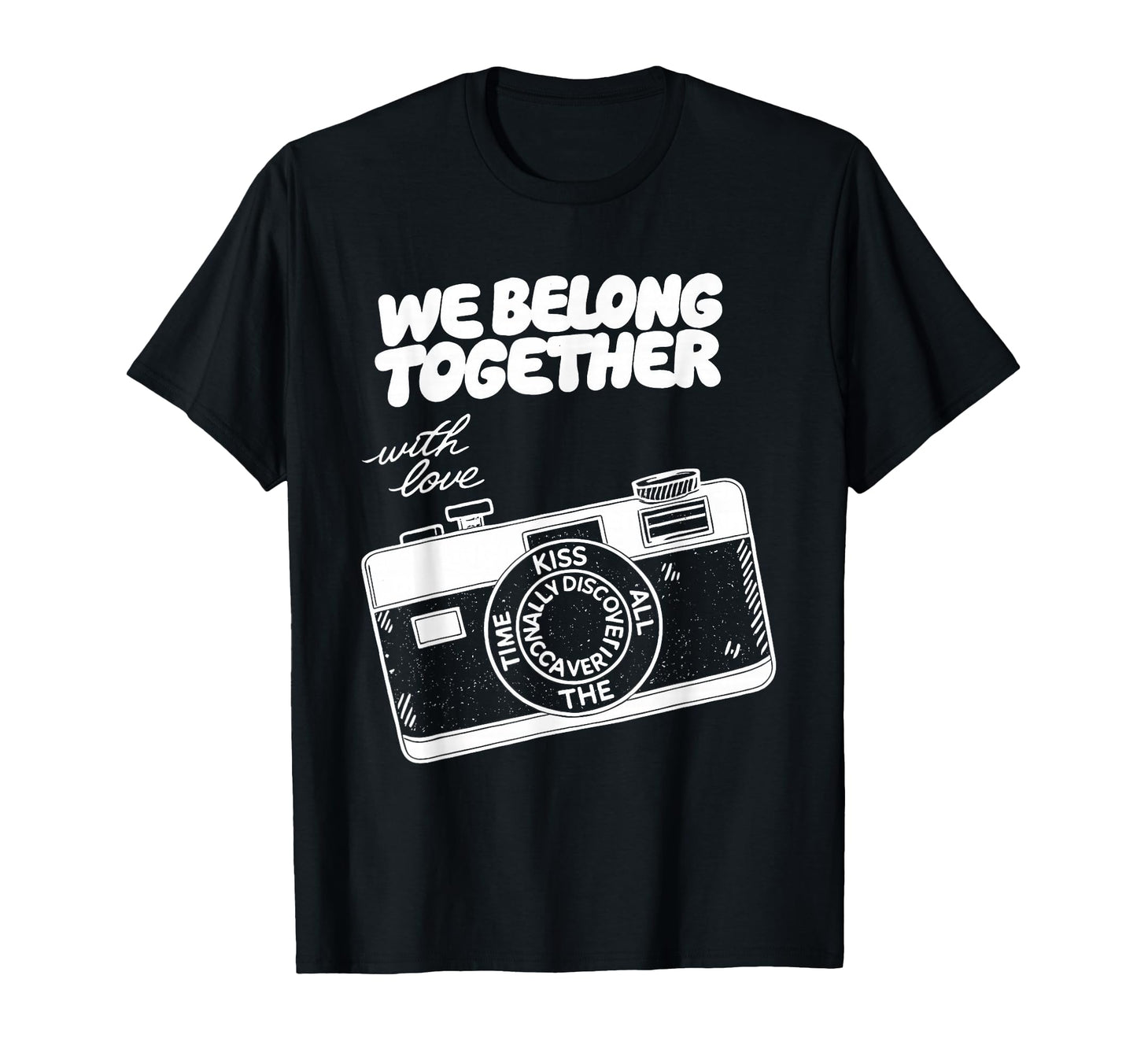 We Belong Together Camera Love Illustration T-Shirt - Graphic Print Unisex - T-Shirt, Sweatshirt, Hoodie