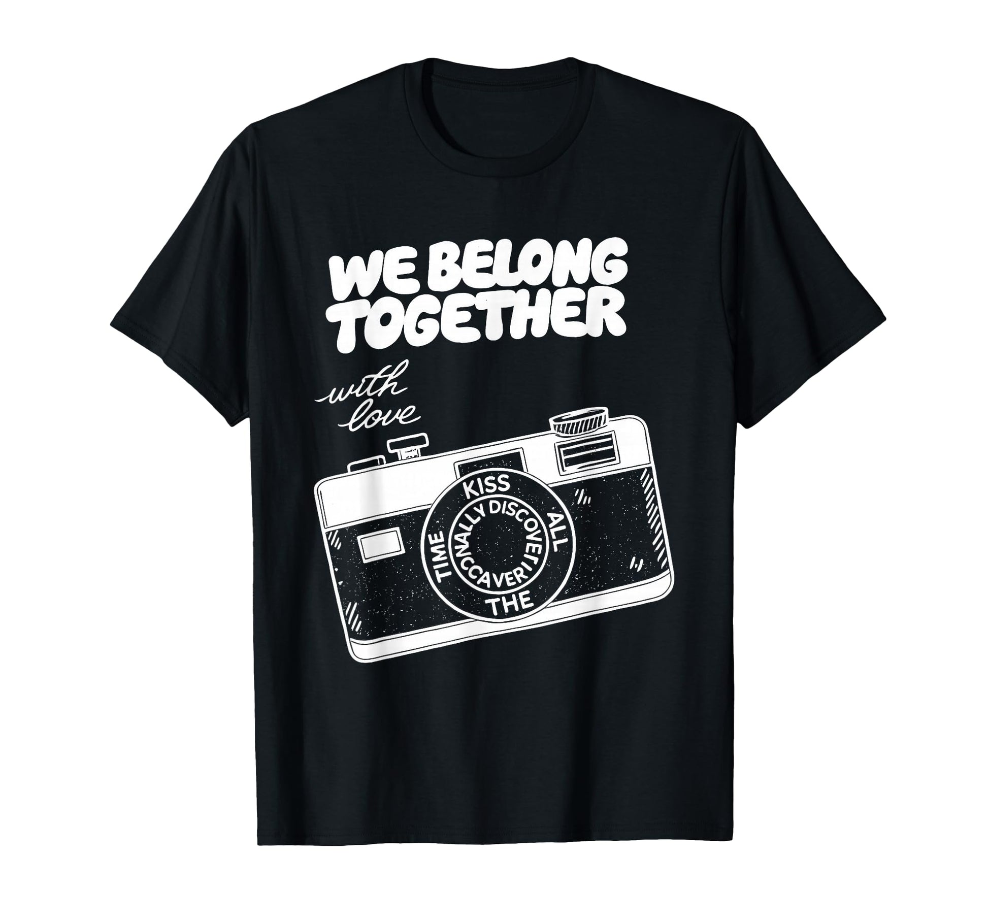 We Belong Together Camera Love Illustration T-Shirt - Graphic Print Unisex - T-Shirt, Sweatshirt, Hoodie