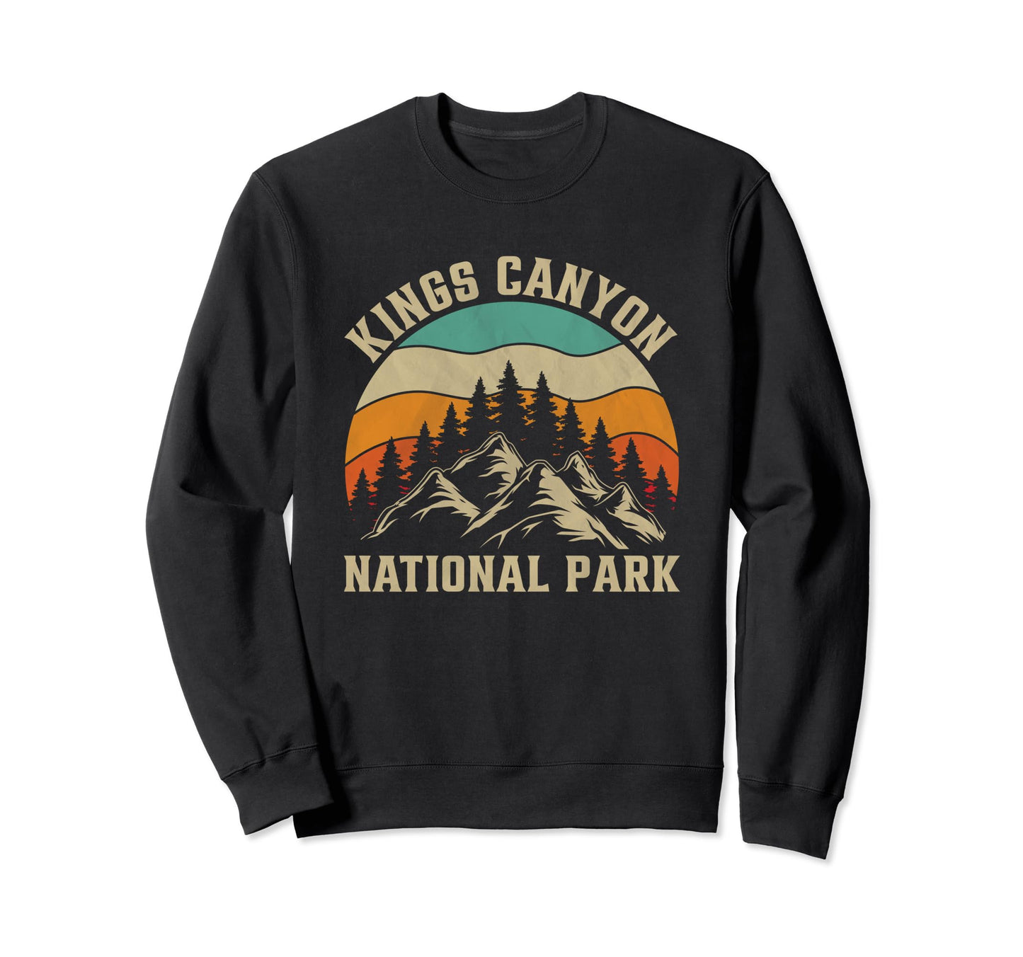 Kings Canyon National Park Sweatshirt - Streetwear Style Men Women - T-Shirt, Sweatshirt, Hoodie