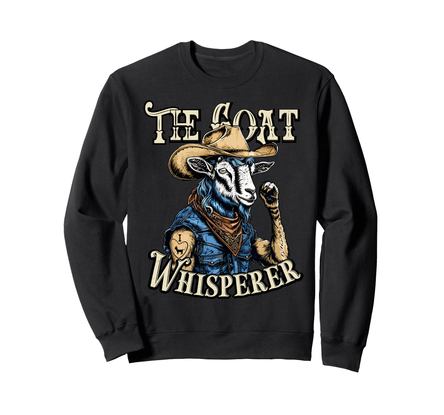 Funny Goat Whisperer Cowboy Sweatshirt - Casual Everyday Wear Unisex - T-Shirt, Sweatshirt, Hoodie
