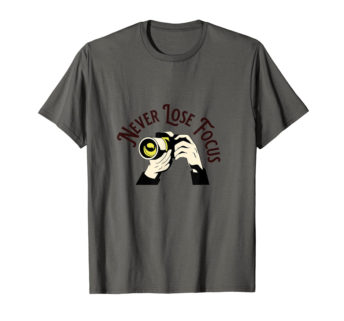 Never Lose Focus Camera T-Shirt - Fun Novelty Design for Adults - T-Shirt, Sweatshirt, Hoodie