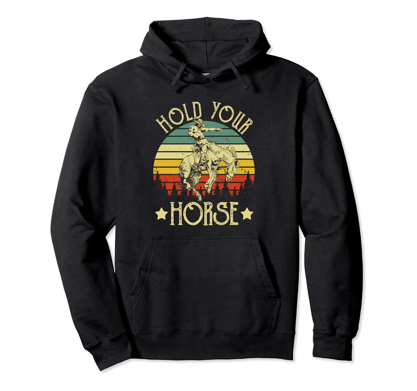 Hold Your Horses Western Country Cowboy Hoodie - Streetwear Style Unisex - T-Shirt, Sweatshirt, Hoodie