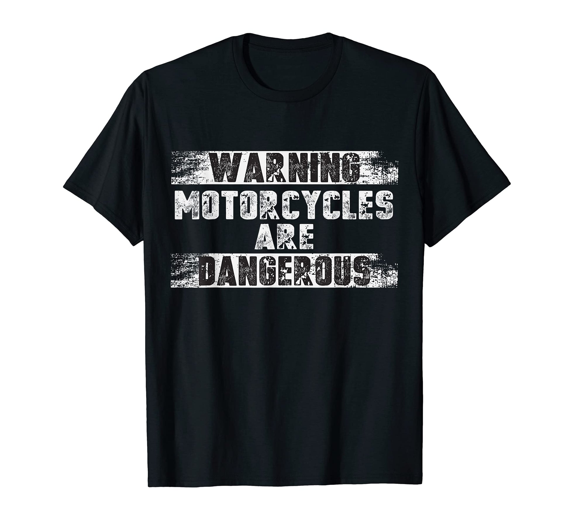 Distressed Warning Motorcycles Are T-Shirt - Unique Graphic Unisex - T-Shirt, Sweatshirt, Hoodie
