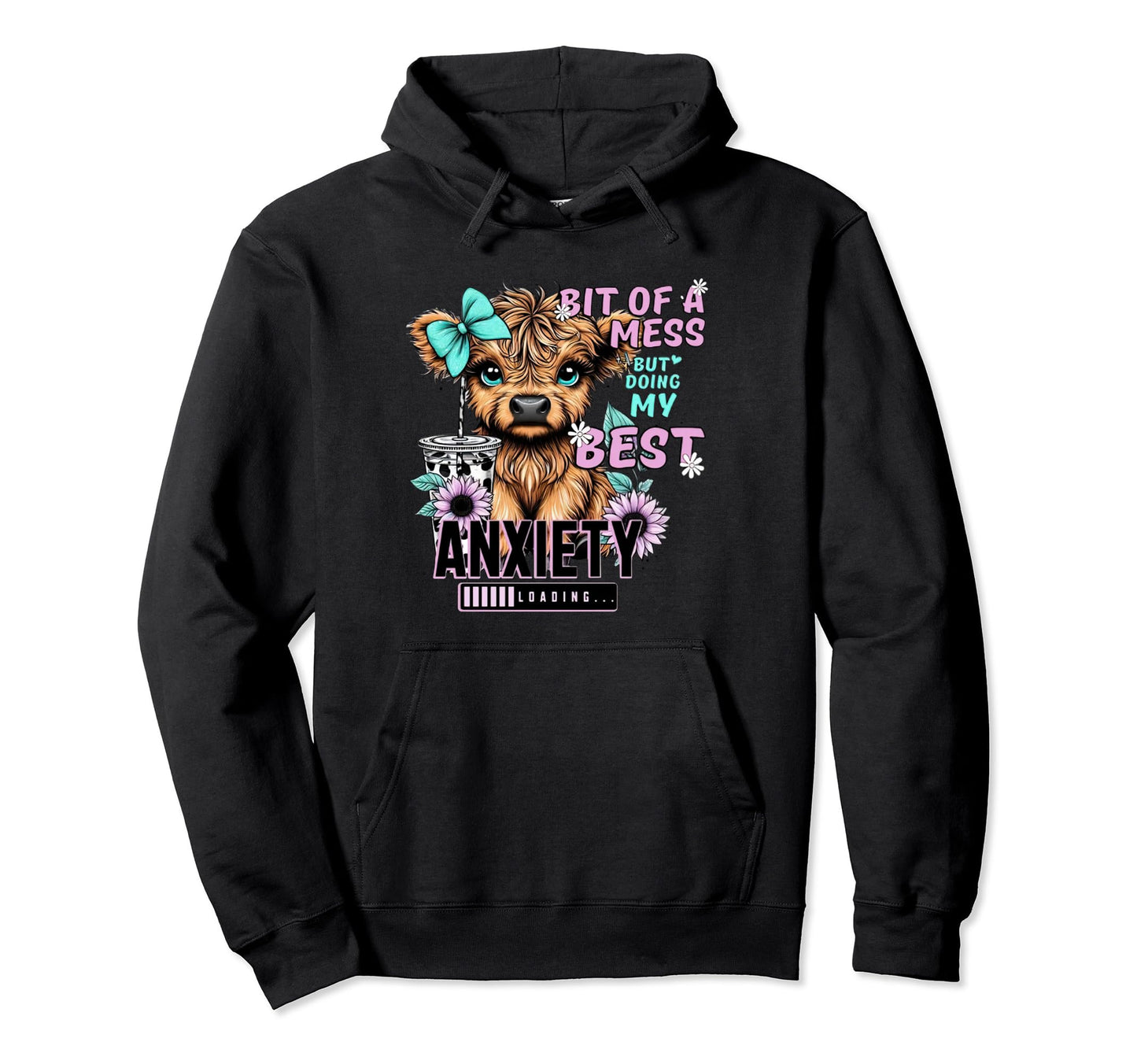 Bit Mess But Doing My Best Hoodie - Custom Art Print Men Women - T-Shirt, Sweatshirt, Hoodie