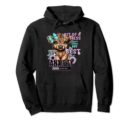 Bit Mess But Doing My Best Hoodie - Custom Art Print Men Women - T-Shirt, Sweatshirt, Hoodie