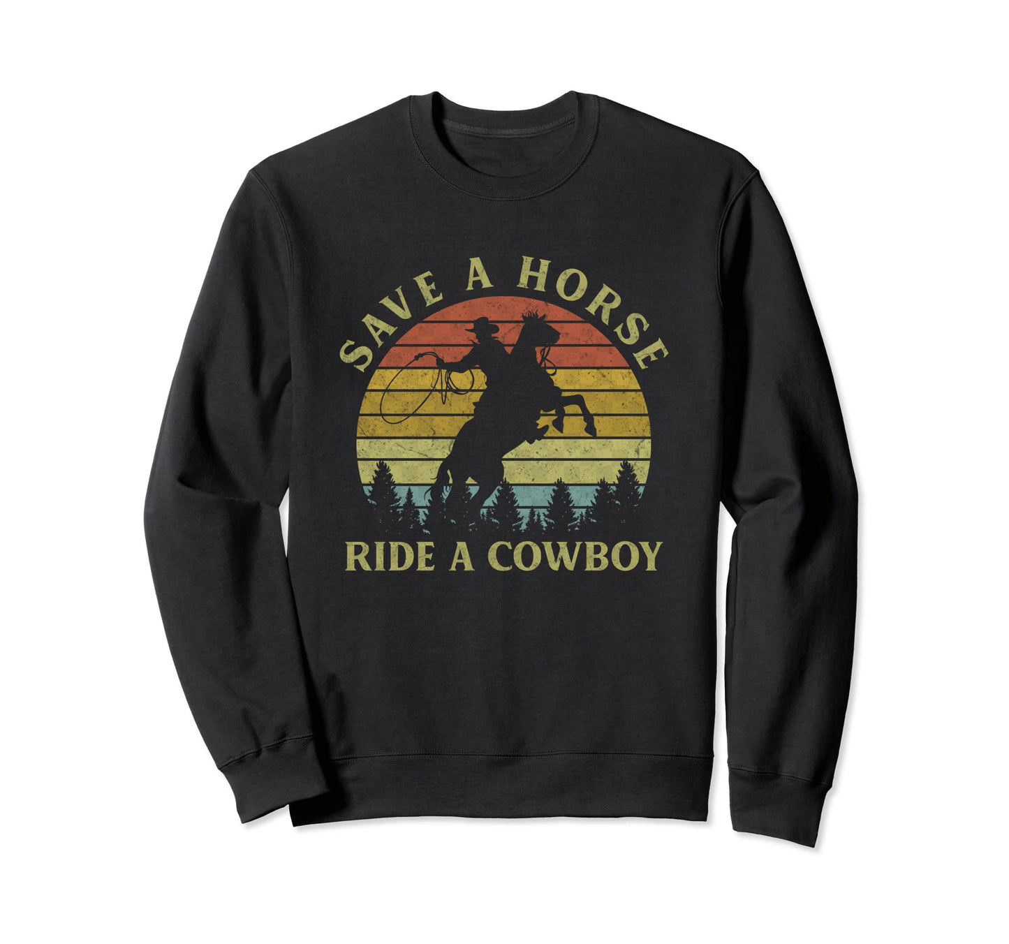 Save Horse Ride Cowboy Cowboy Riding Sweatshirt - Aesthetic Graphic Unisex - T-Shirt, Sweatshirt, Hoodie