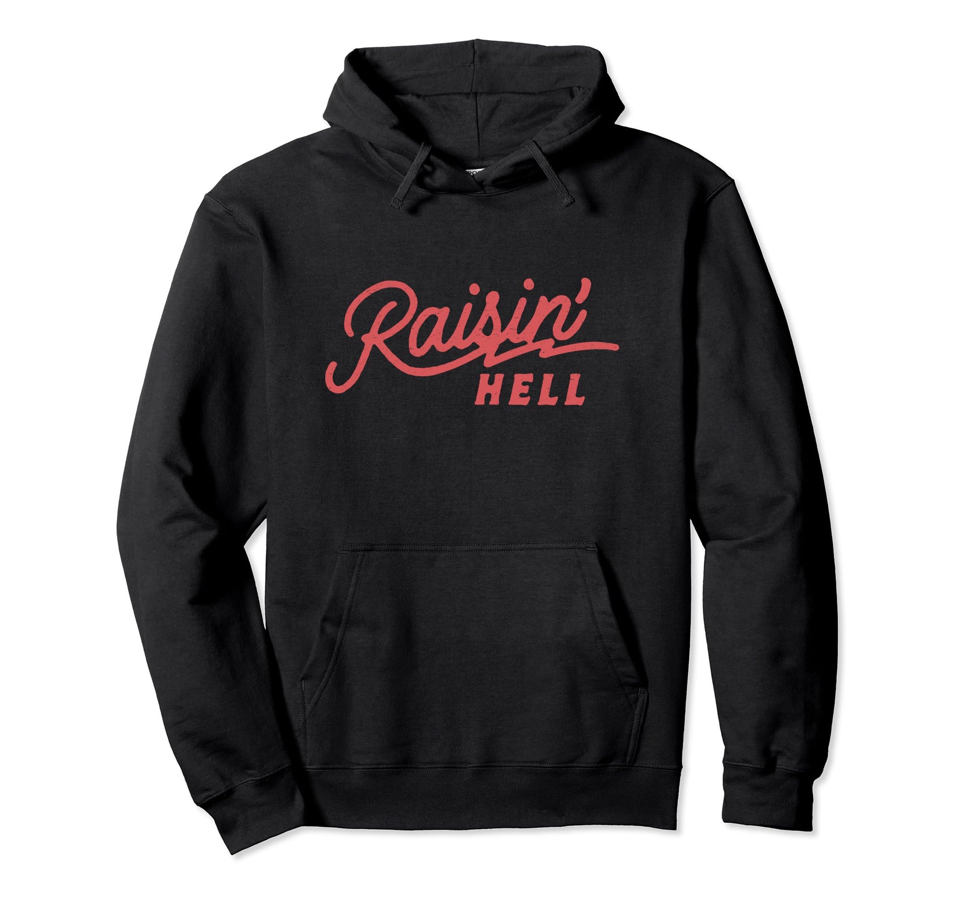 Raisin Hell Funny Cowboy Country Hoodie - Novelty Apparel Men Women - T-Shirt, Sweatshirt, Hoodie