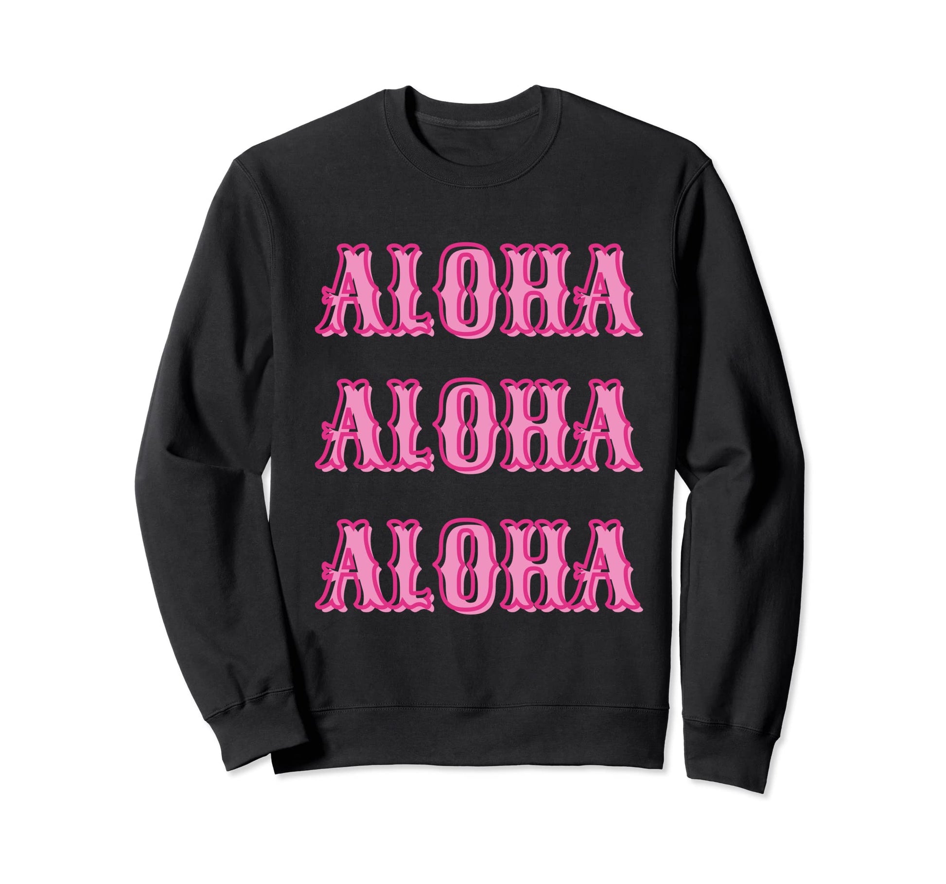 Aloha Aloha Aloha Howdy Howdy Sweatshirt - Streetwear Style for Adults - T-Shirt, Sweatshirt, Hoodie