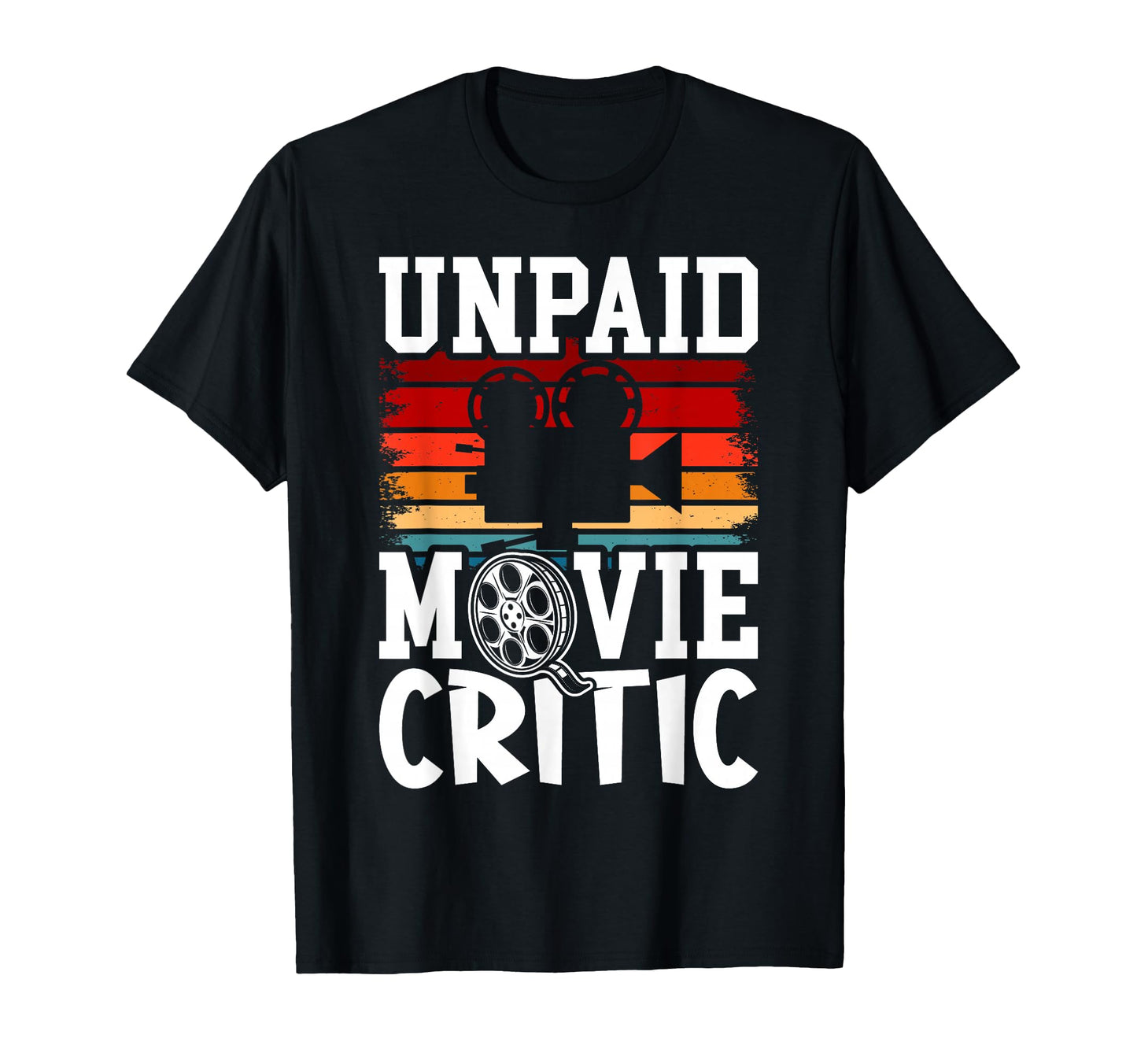 Unpaid Movie Critic Film Camera T-Shirt - Unique Graphic for Adults - T-Shirt, Sweatshirt, Hoodie