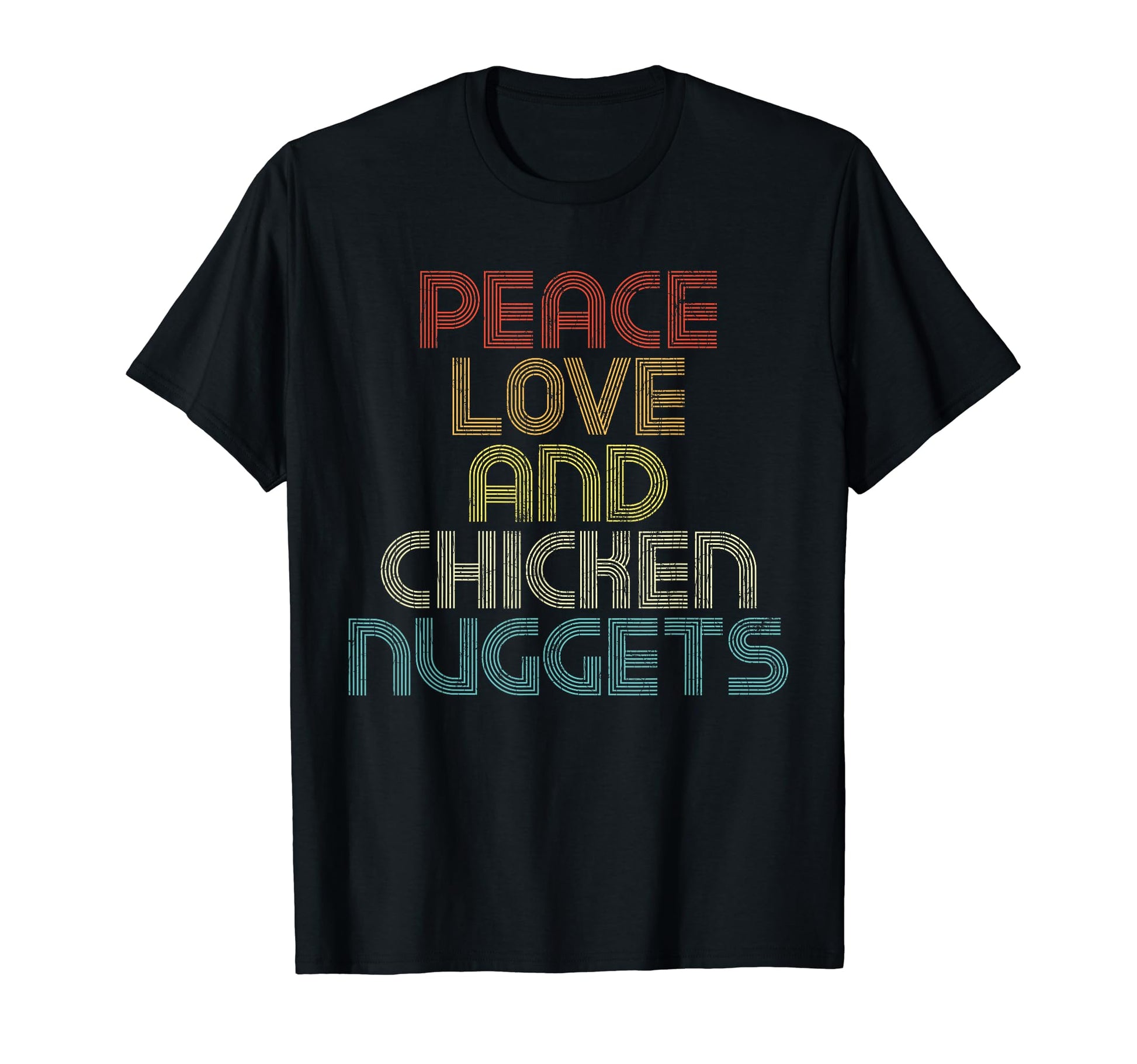 Peace Love And Chicken Nuggets Funny T-Shirt - Graphic Print for Adults - T-Shirt, Sweatshirt, Hoodie