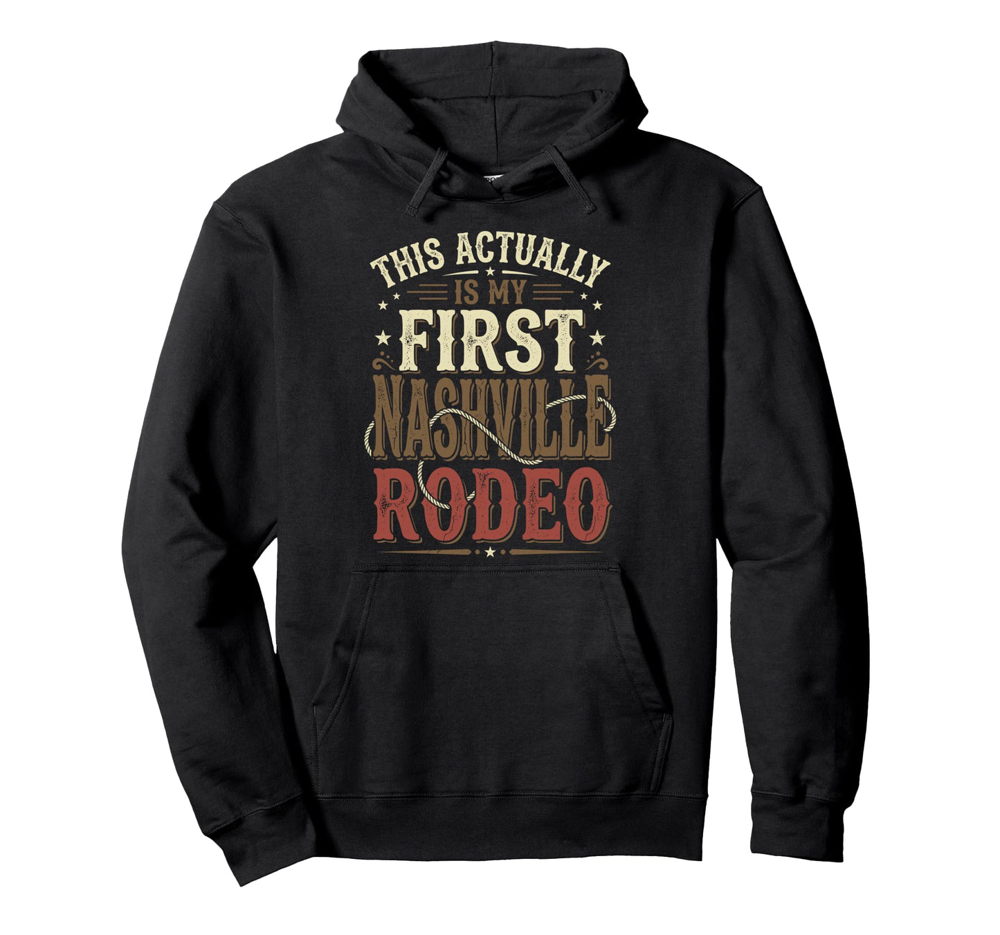 Funny My First Rodeo Nashville Cowboy Hoodie - Streetwear Style Unisex - T-Shirt, Sweatshirt, Hoodie