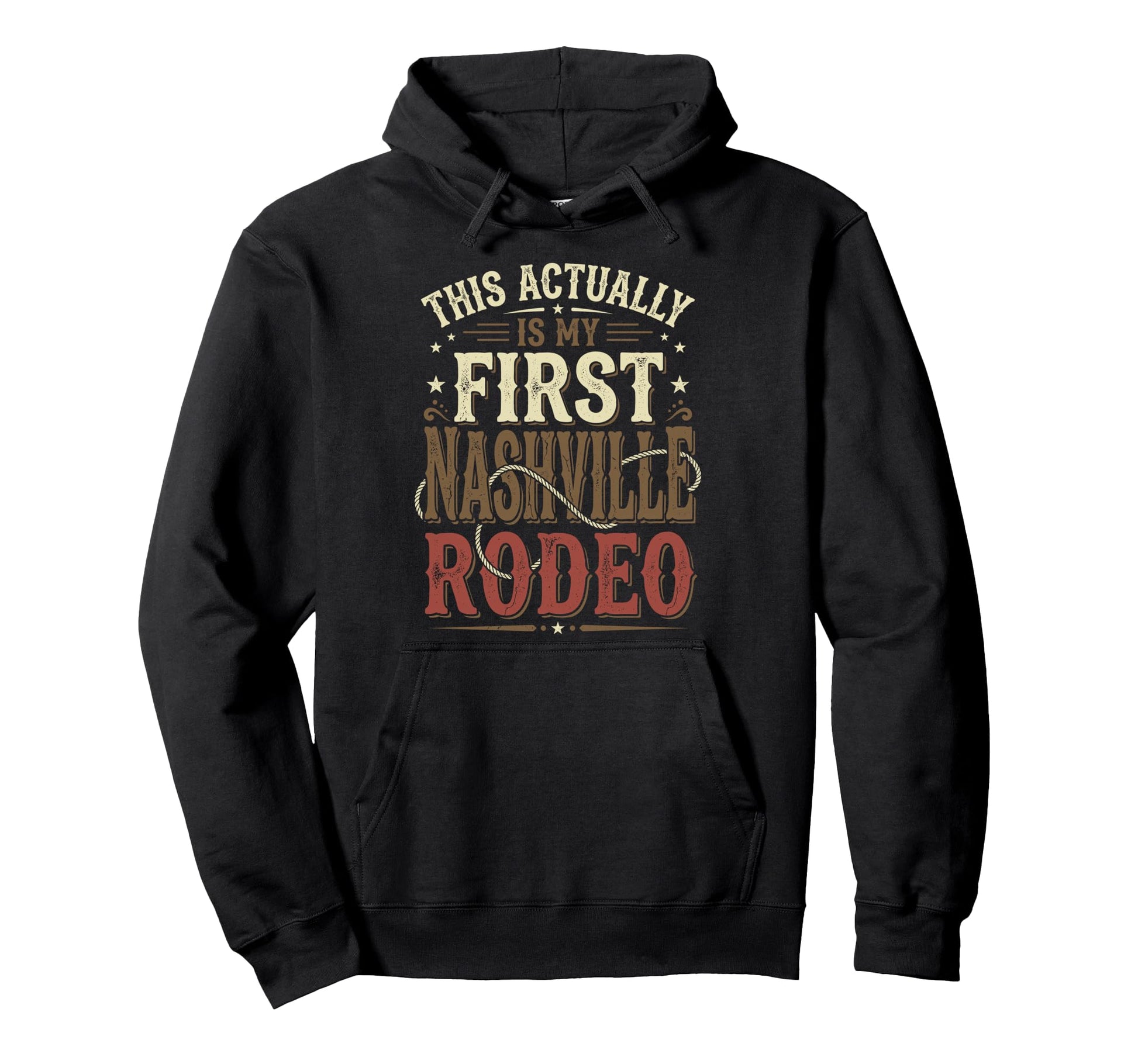 Funny My First Rodeo Nashville Cowboy Hoodie - Streetwear Style Unisex - T-Shirt, Sweatshirt, Hoodie