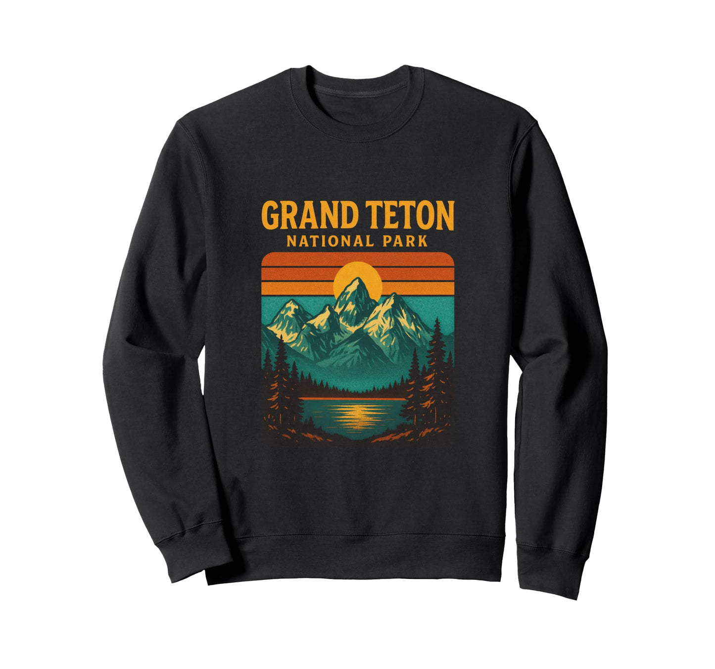 Grand Teton National Park Wyoming Sweatshirt - Casual Everyday Wear Unisex - T-Shirt, Sweatshirt, Hoodie