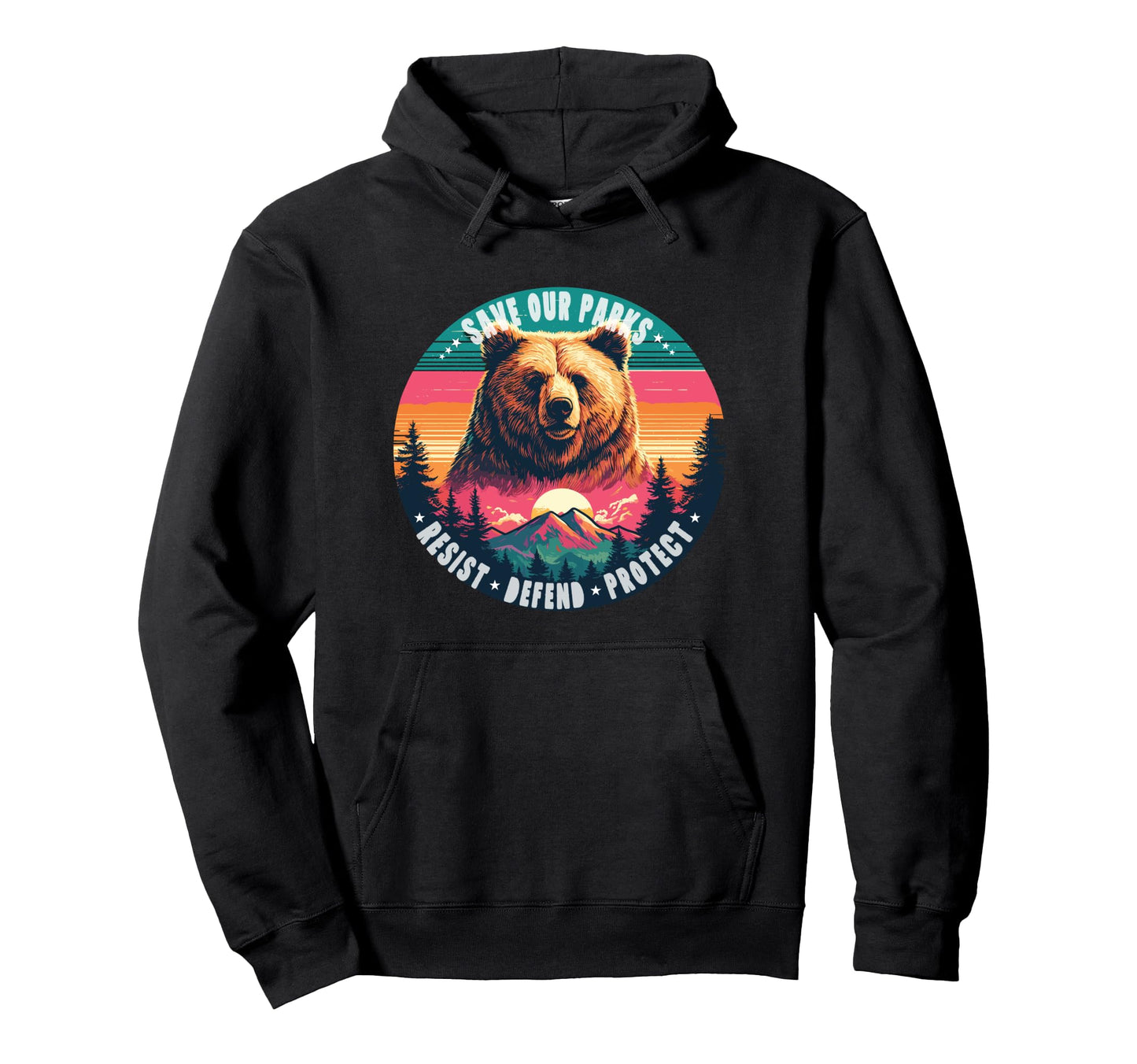 Resist Mountain Save Our Parks Hoodie - Casual Everyday Wear Men Women - T-Shirt, Sweatshirt, Hoodie