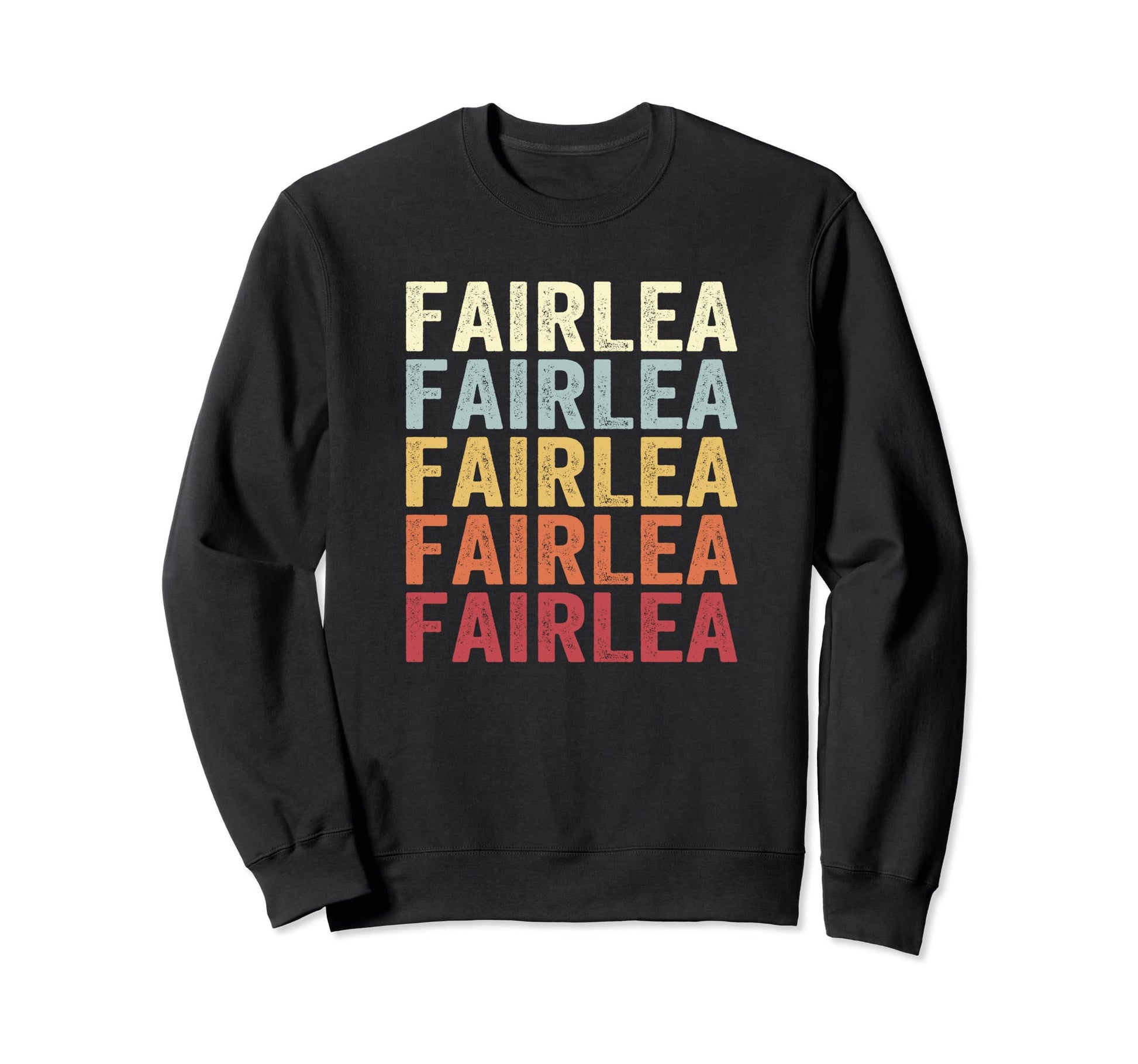 Fairlea West Virginia Fairlea Wv Sweatshirt - Streetwear Style Men Women - T-Shirt, Sweatshirt, Hoodie