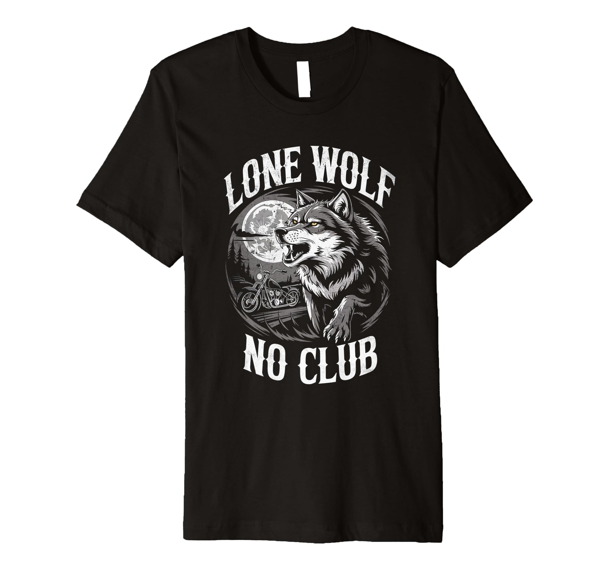 Lone Wolf No Club Motorcycle Biker T-Shirt - Casual Everyday Wear Men Women - T-Shirt, Sweatshirt, Hoodie