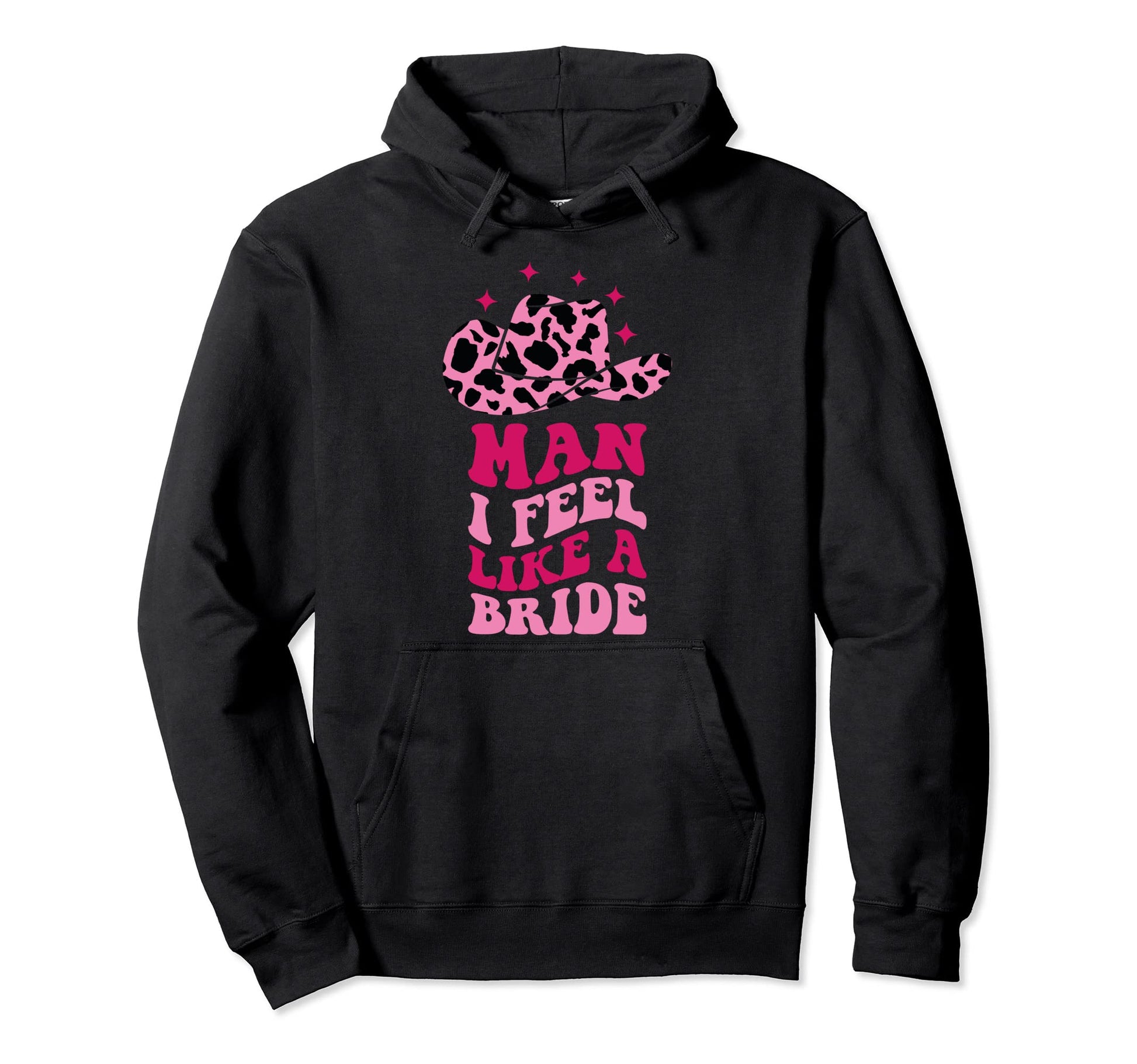 I Feel Like Bride Cowboy Hat Western Hoodie - Unique Graphic Men Women - T-Shirt, Sweatshirt, Hoodie
