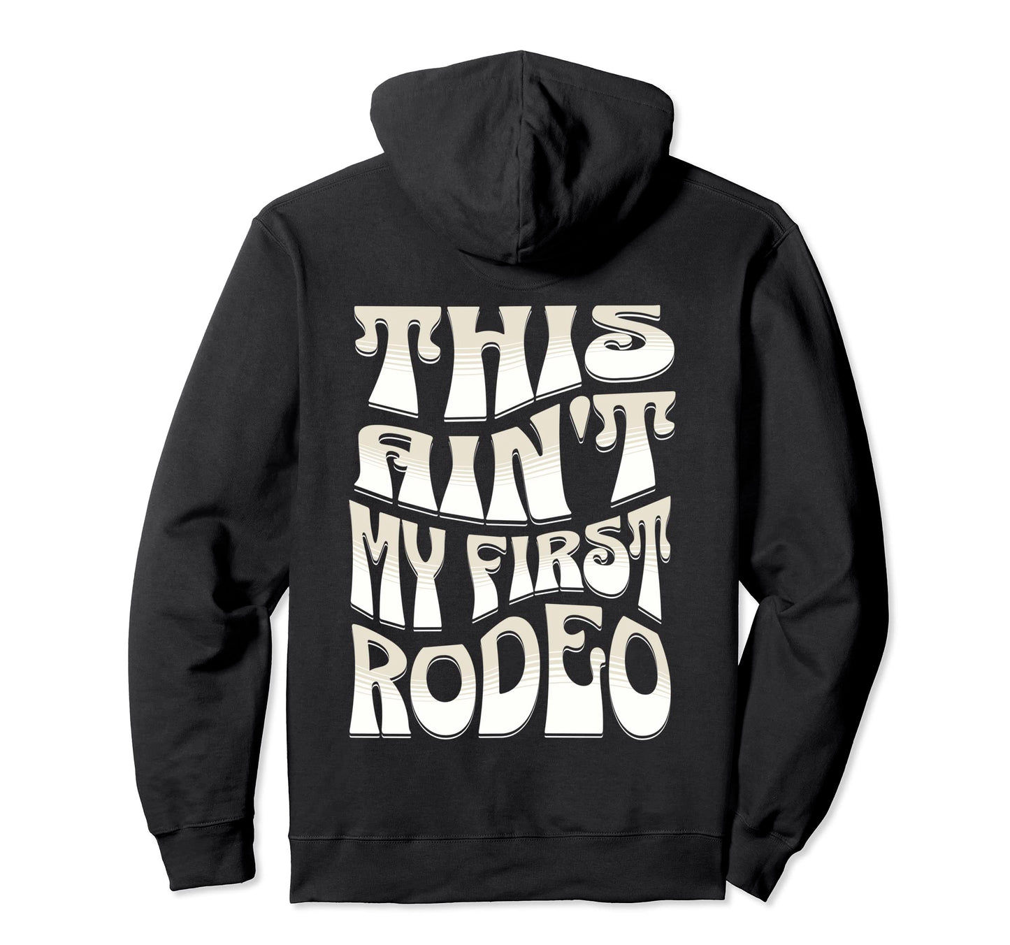 This Aint My First Rodeo Cowgirl Outfit Hoodie - Streetwear Style Unisex - T-Shirt, Sweatshirt, Hoodie