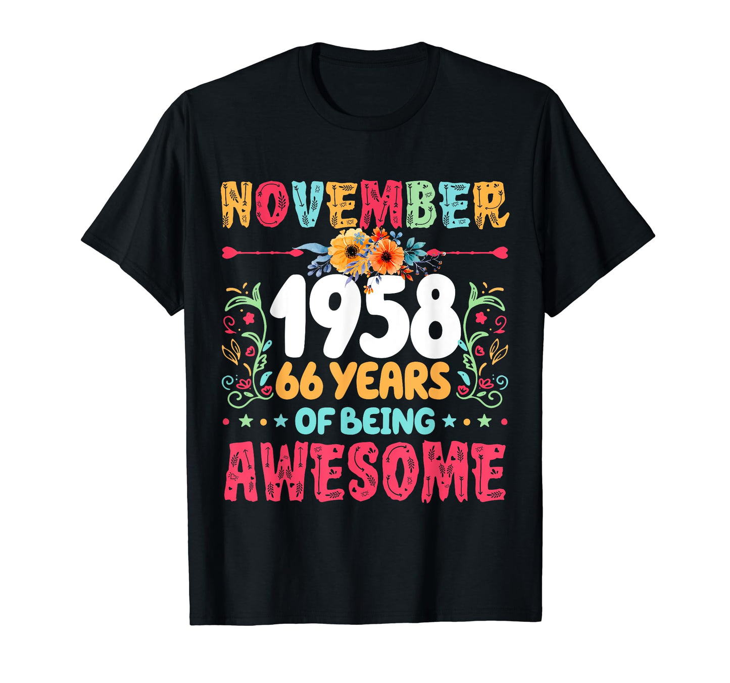 Since November 1958 66 Years Being T-Shirt - Fun Novelty Design for Adults - T-Shirt, Sweatshirt, Hoodie
