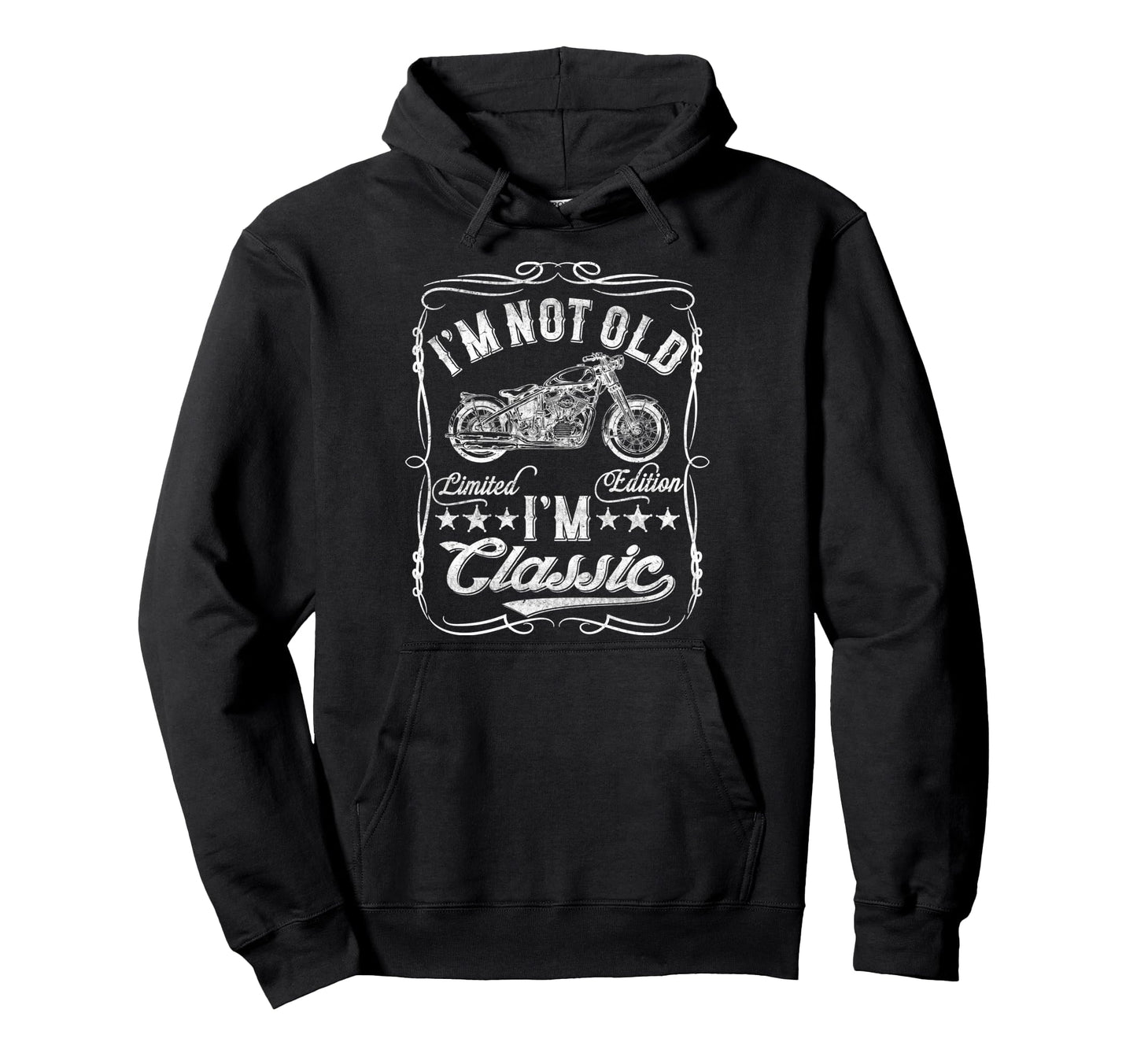 Im Not Old Im Funny Motorcycle Mens Biker Hoodie - Graphic Print Unisex - T-Shirt, Sweatshirt, Hoodie
