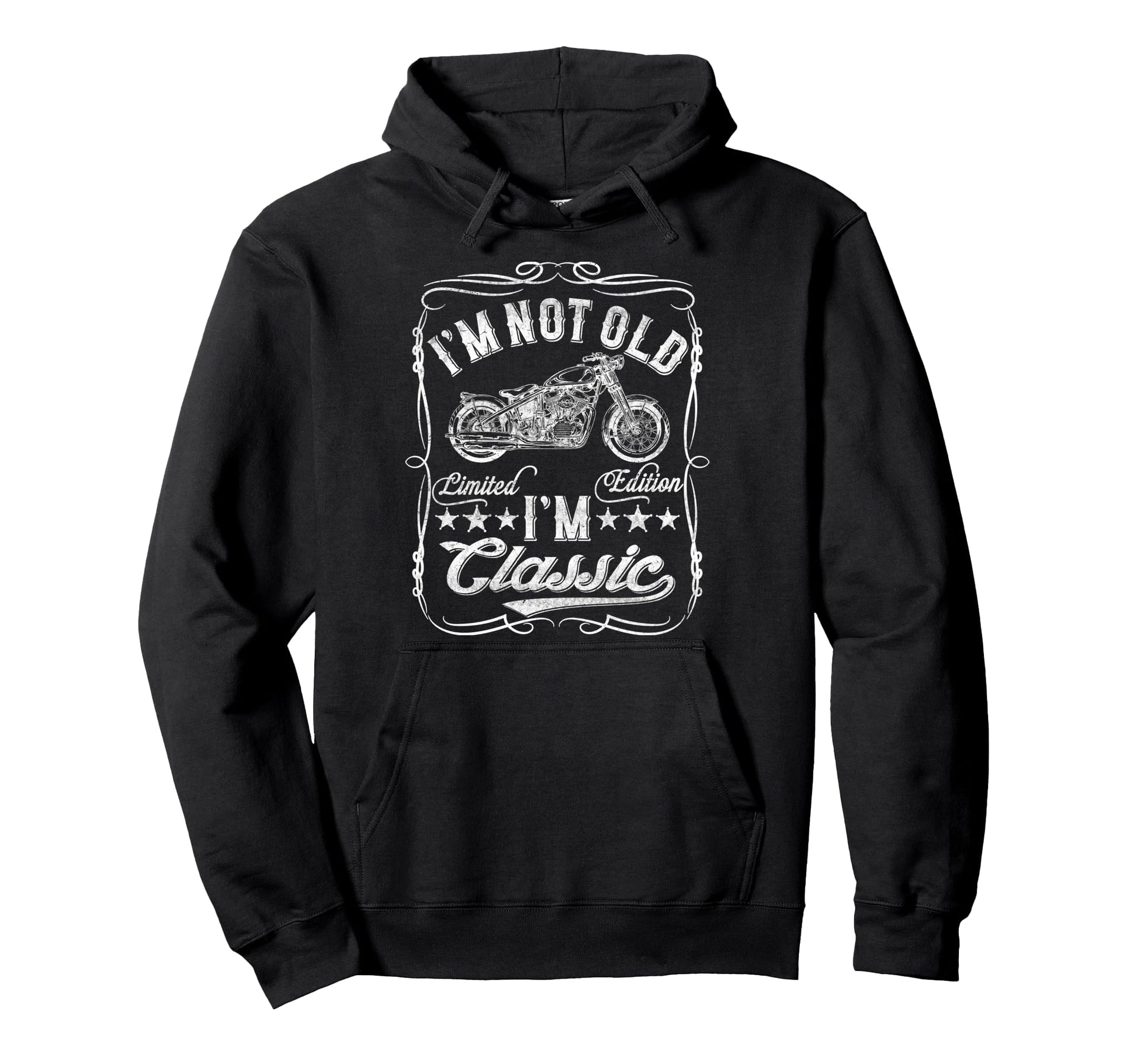 Im Not Old Im Funny Motorcycle Mens Biker Hoodie - Graphic Print Unisex - T-Shirt, Sweatshirt, Hoodie