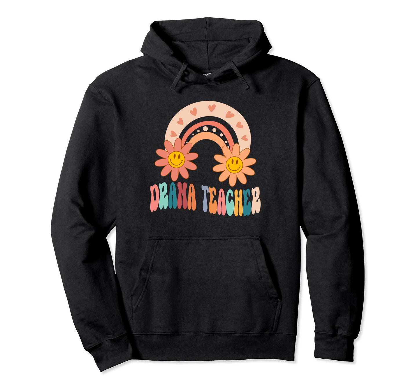 Funny Drama Teacher Rainbow Back To Hoodie - Unique Graphic for Adults - T-Shirt, Sweatshirt, Hoodie