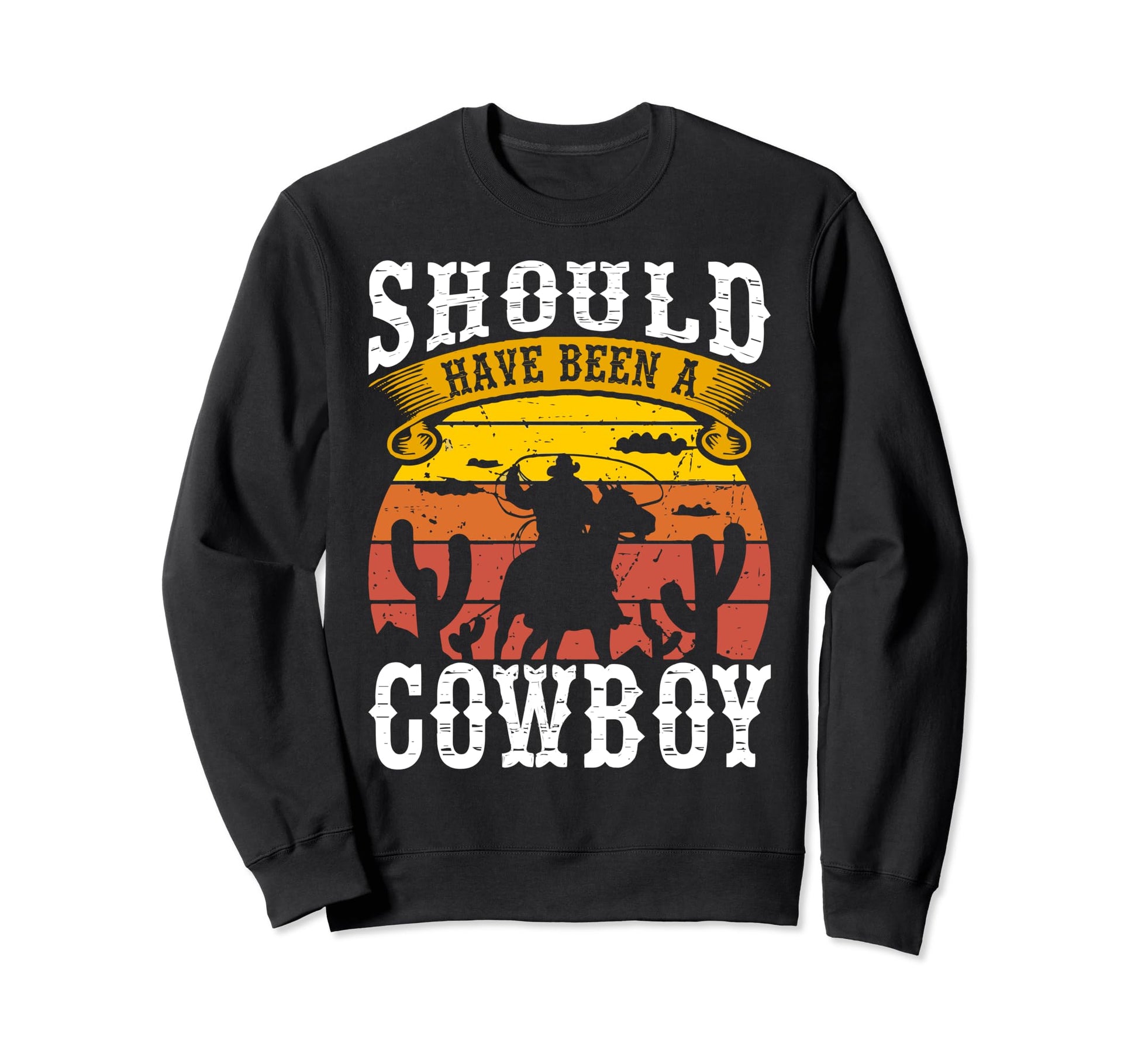 Rodeo Bull Riding Should Have Been Sweatshirt - Fun Novelty Design Unisex - T-Shirt, Sweatshirt, Hoodie