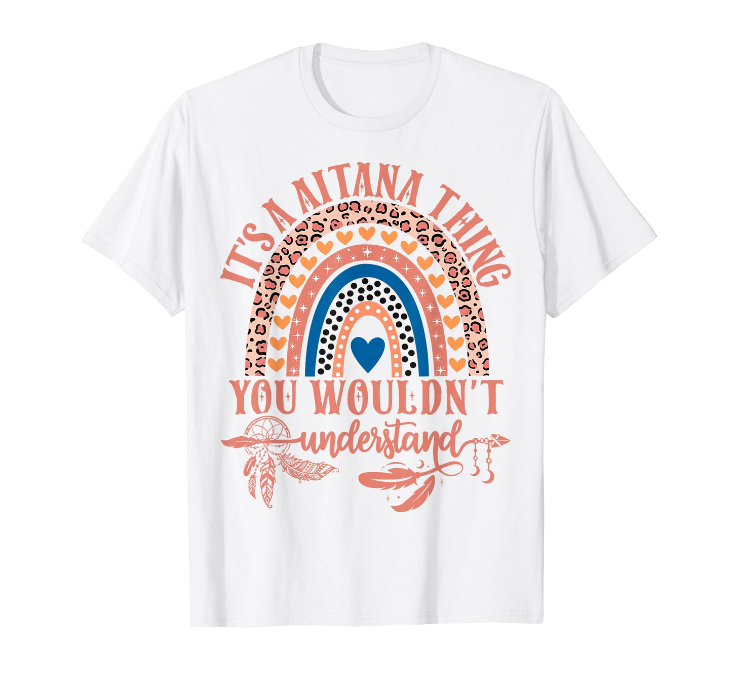 Its Aitana Thing You Wouldnt T-Shirt - Novelty Apparel for Adults - T-Shirt, Sweatshirt, Hoodie