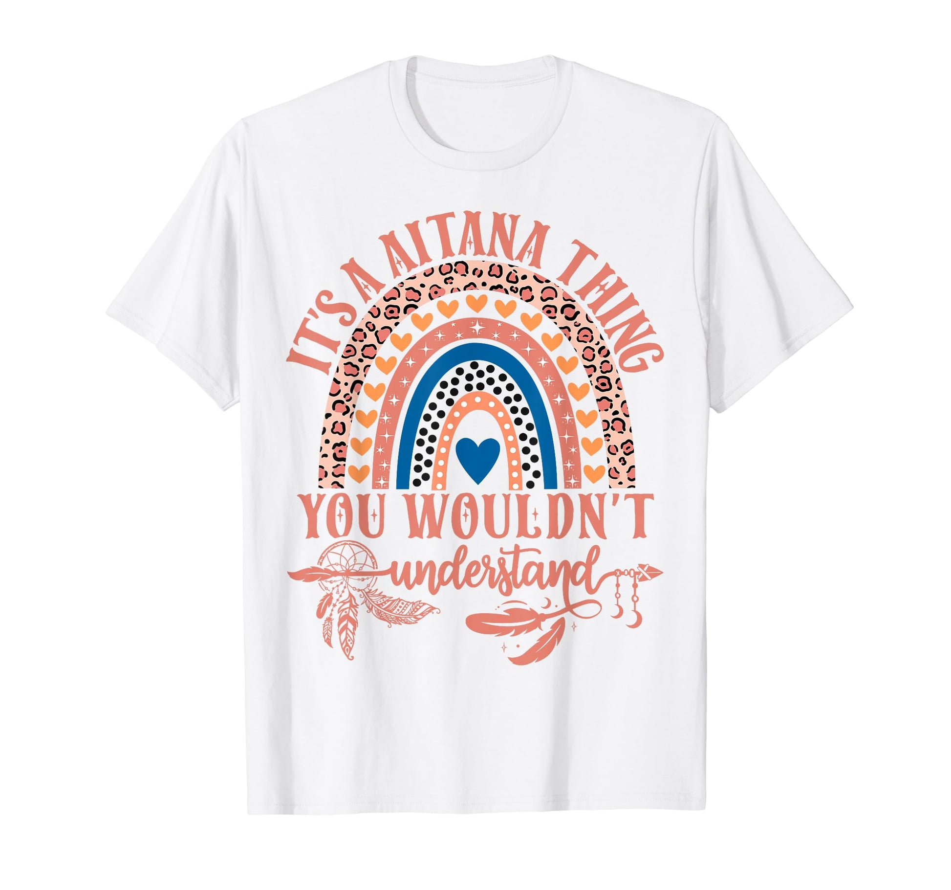 Its Aitana Thing You Wouldnt T-Shirt - Novelty Apparel for Adults - T-Shirt, Sweatshirt, Hoodie