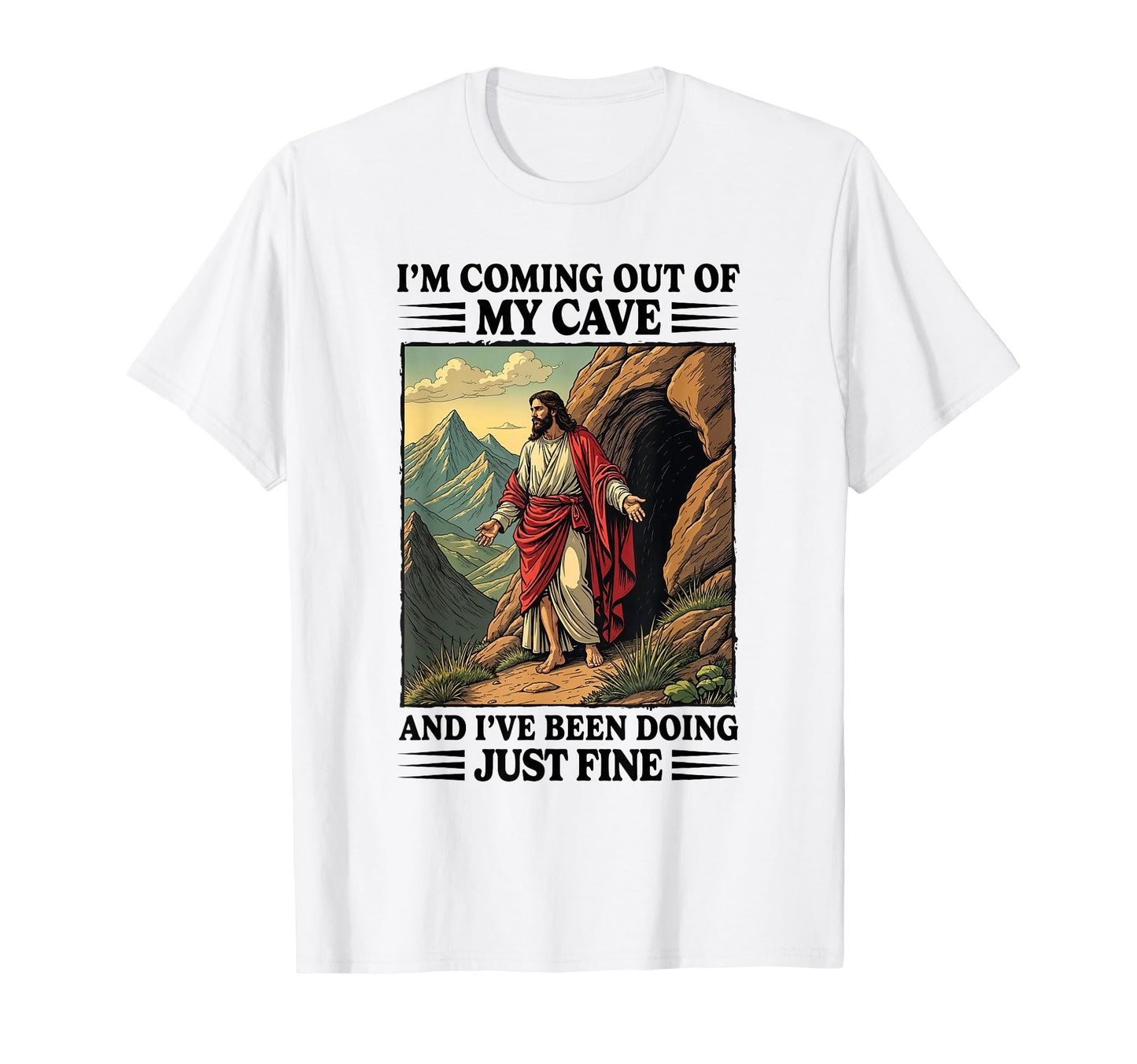 Jesus Coming Out My Cave And Ive T-Shirt - Minimalist Print for Adults - T-Shirt, Sweatshirt, Hoodie