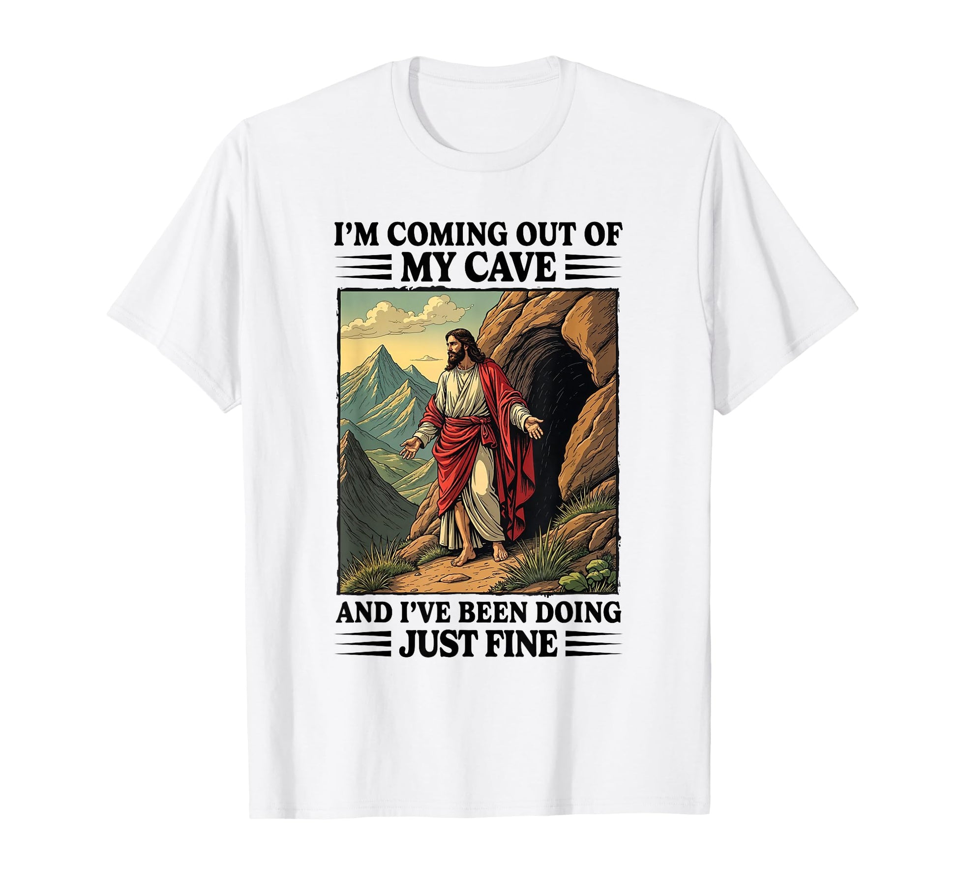 Jesus Coming Out My Cave And Ive T-Shirt - Minimalist Print for Adults - T-Shirt, Sweatshirt, Hoodie