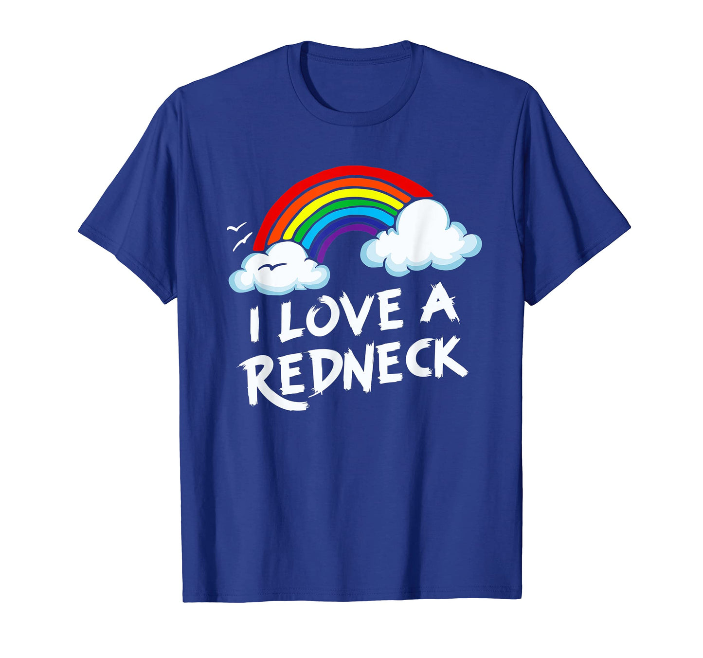 I Love Redneck Funny Southern Rural T-Shirt - Streetwear Style for Adults - T-Shirt, Sweatshirt, Hoodie