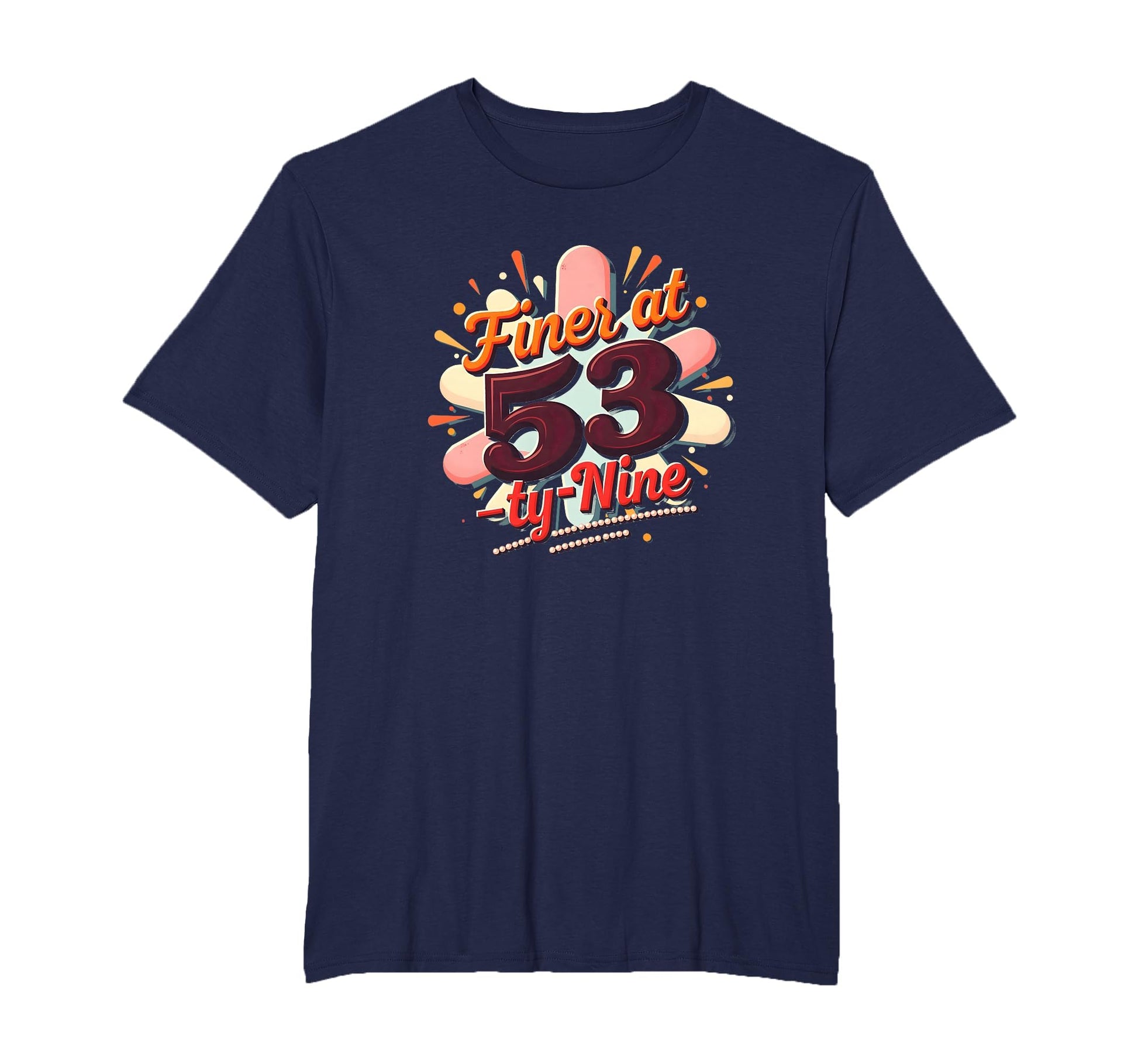 Birthday Gift Finer 53 Typography T-Shirt - Custom Art Print for Adults - T-Shirt, Sweatshirt, Hoodie