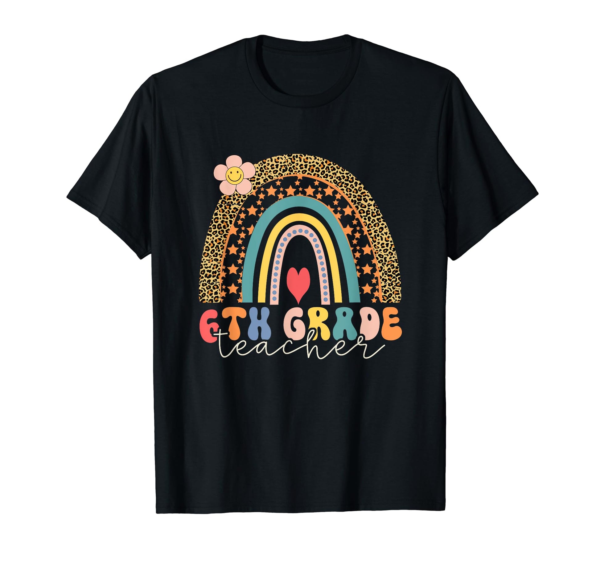 Sixth Grade Teacher Rainbow 6Th Grade T-Shirt - Novelty Apparel Unisex - T-Shirt, Sweatshirt, Hoodie
