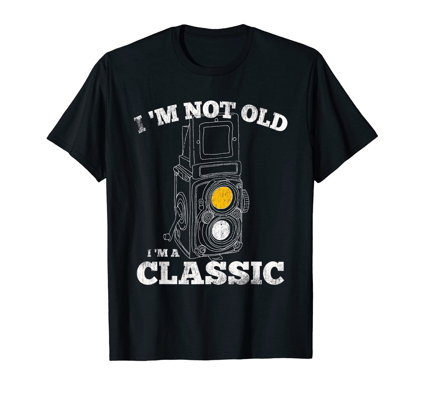 Camera Lovers Im Not Old Im T-Shirt - Novelty Apparel Unisex - T-Shirt, Sweatshirt, Hoodie
