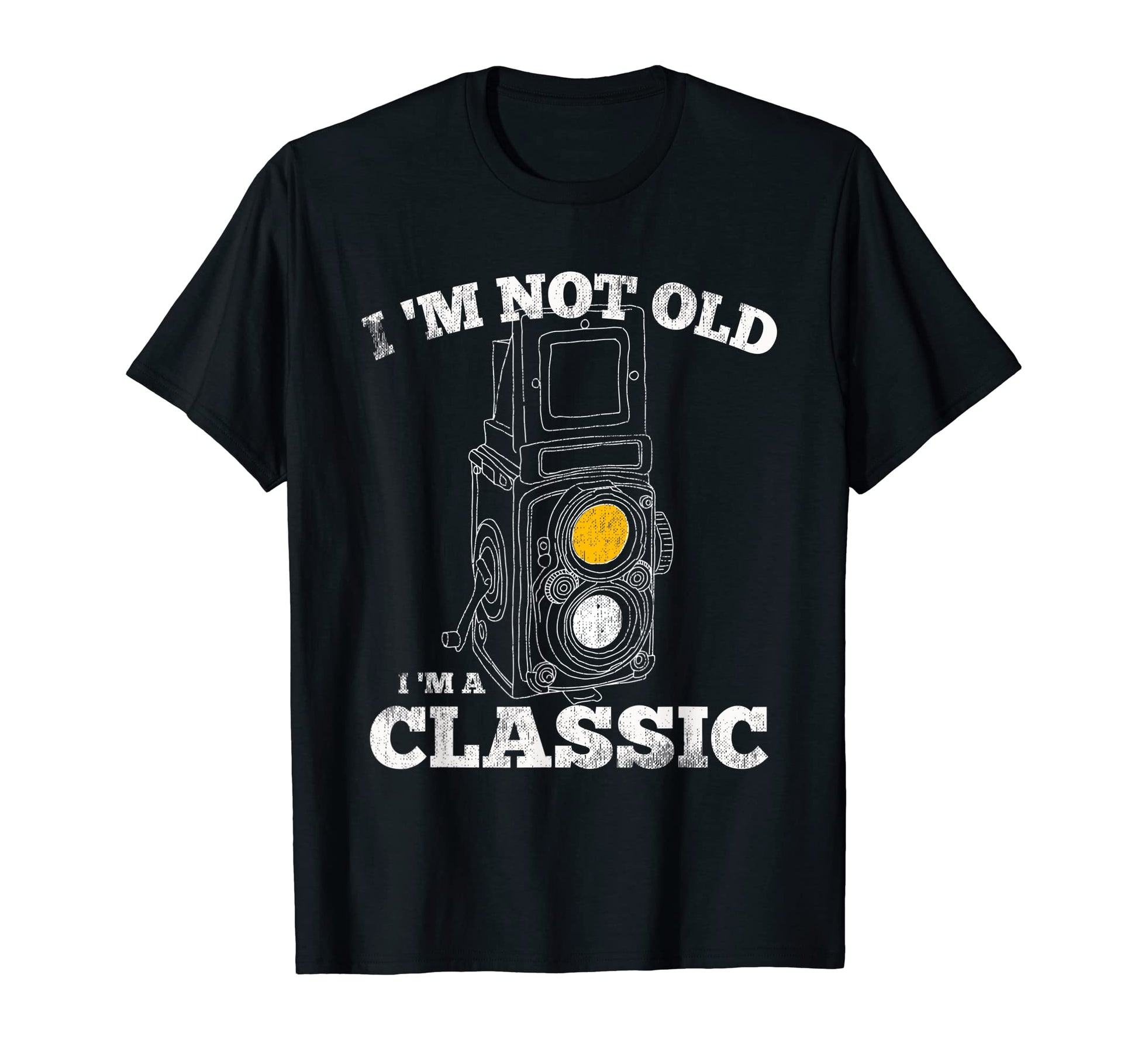 Camera Lovers Im Not Old Im T-Shirt - Novelty Apparel Unisex - T-Shirt, Sweatshirt, Hoodie