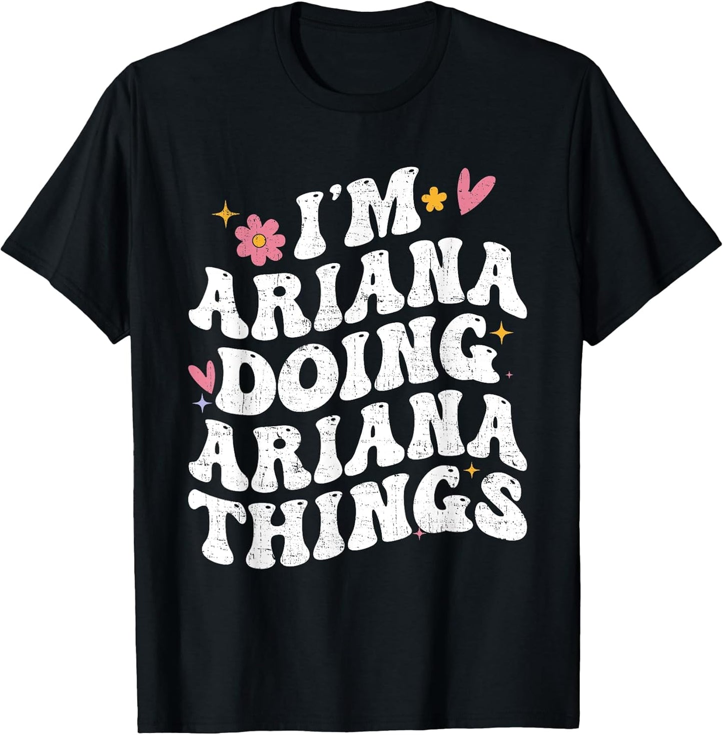 I'm Ariana First Name Personal Mother's Day Funny - Adult & Kids T-Shirts, Sweatshirts & Hoodies apparel design preview 1