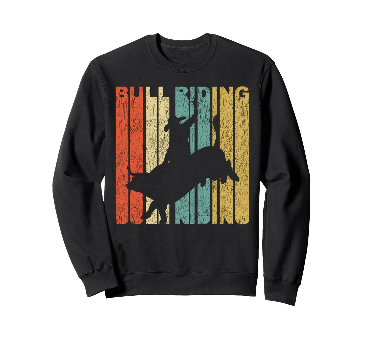 Bull Riding Distressed Bull Rider Sweatshirt - Novelty Apparel for Adults - T-Shirt, Sweatshirt, Hoodie