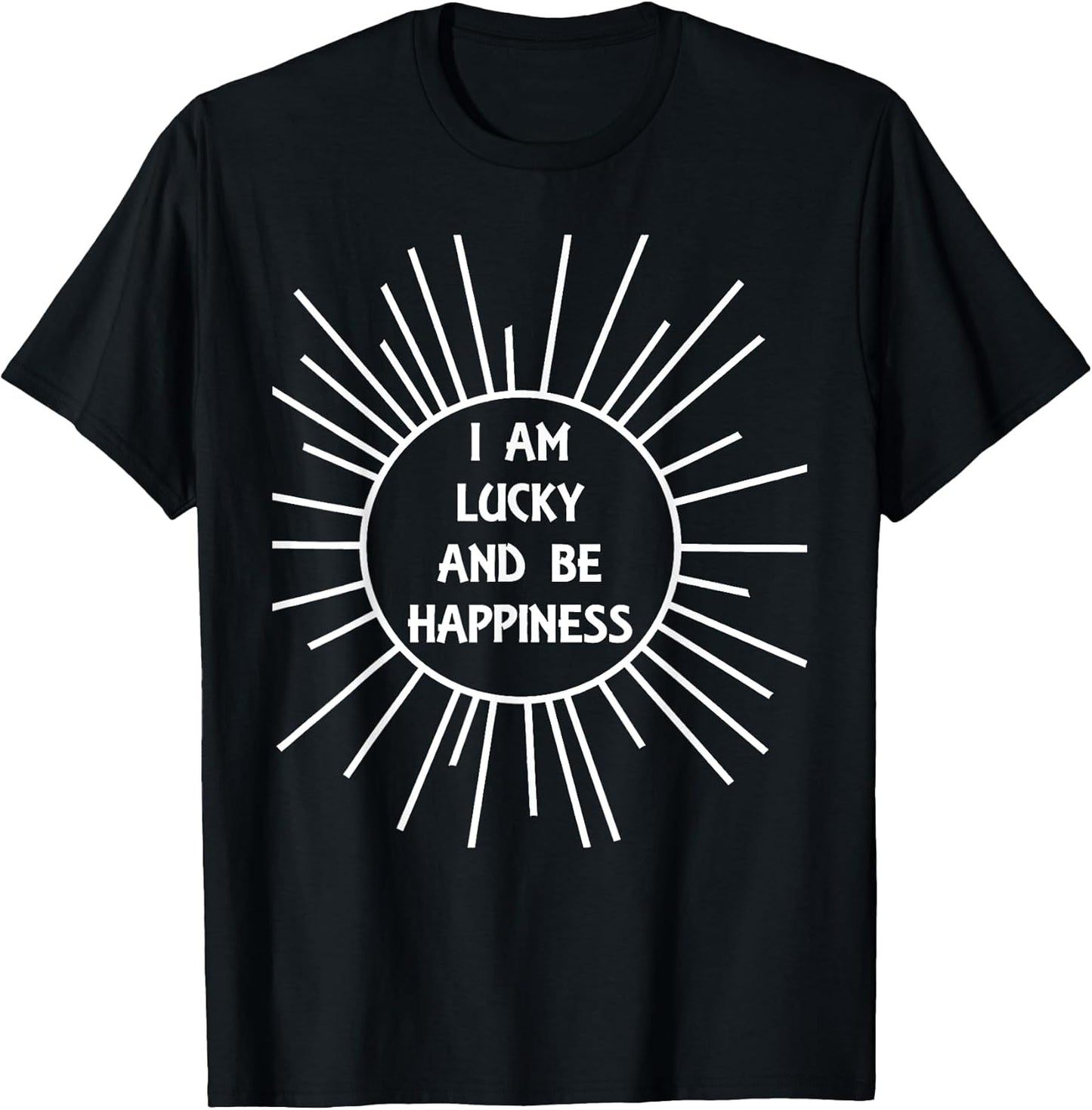 Funny Bad Translation I Am Lucky And Be Happy - Adult & Kids T-Shirts, Sweatshirts & Hoodies apparel design preview 1