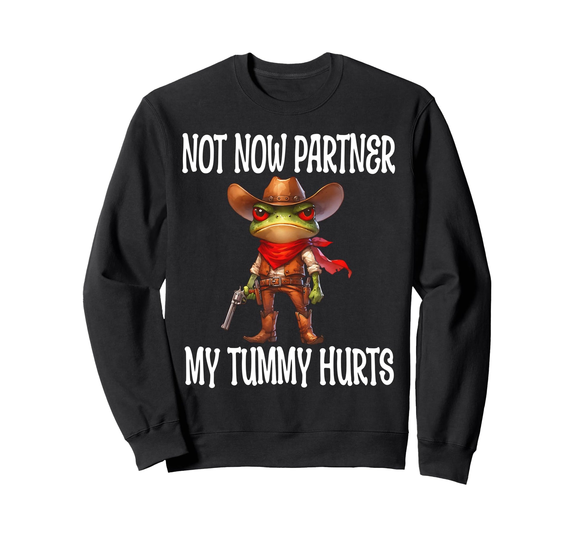 Not Now Partner My Tummy Sweatshirt - Casual Everyday Wear for Adults - T-Shirt, Sweatshirt, Hoodie